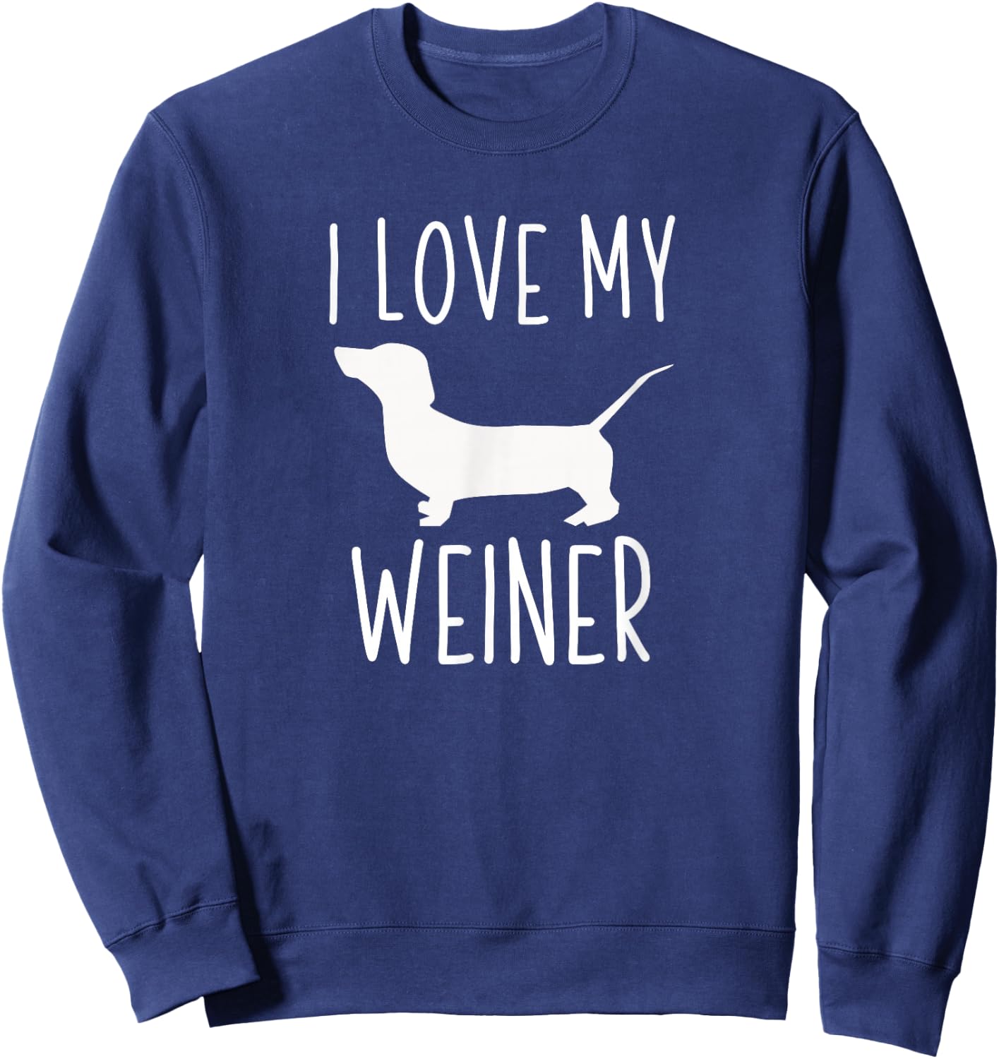 I Love My Weiner Shirt | Funny Weiner Dog Gift Women Kids Sweatshirt - Sweatshirt | Navy