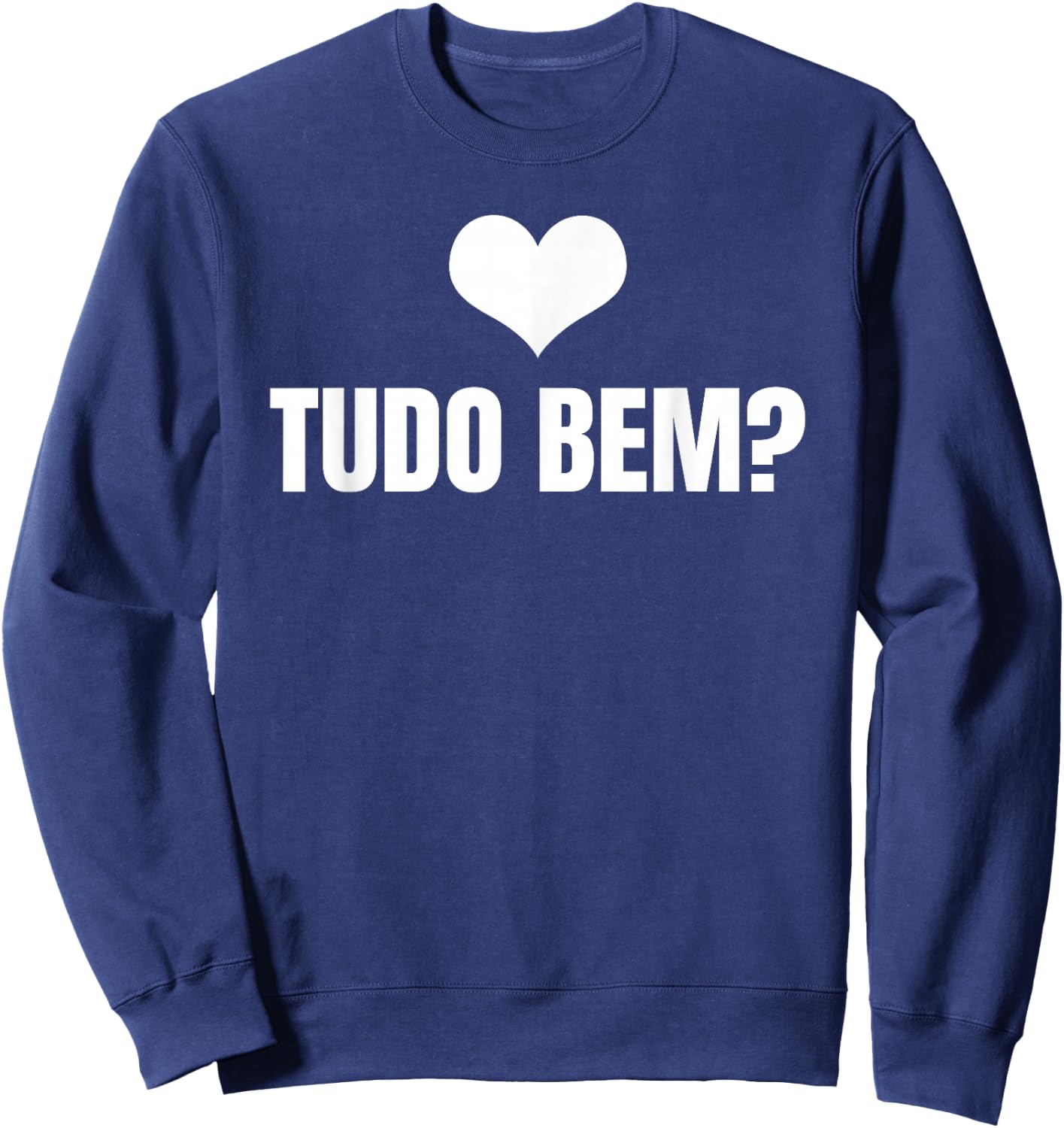 Tudo Bem? - Brazil Slogan Wear Proud Brazilian Roots Sweatshirt - Sweatshirt | Navy
