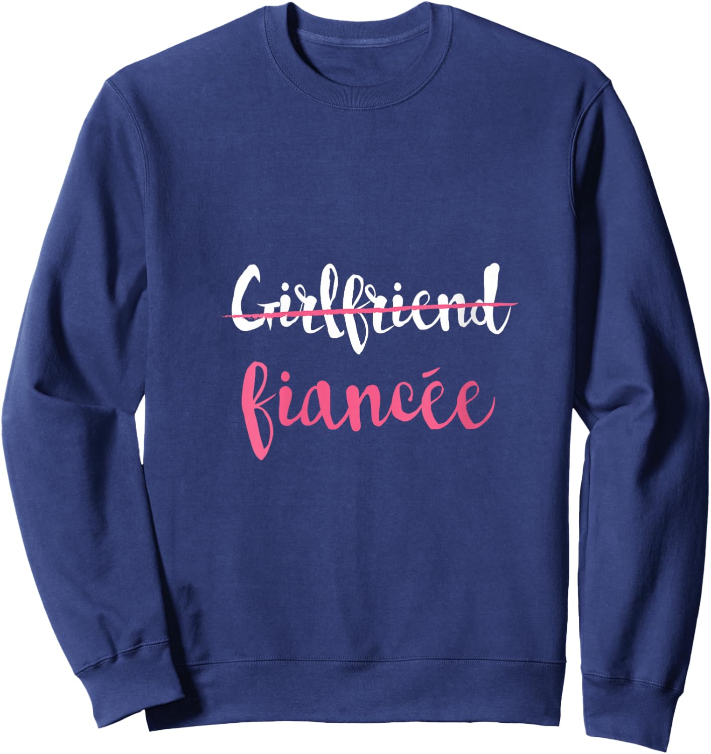 Couple Engagement Just Engaged Girlfriend Fiancee V-Neck Sweatshirt - Sweatshirt | Navy