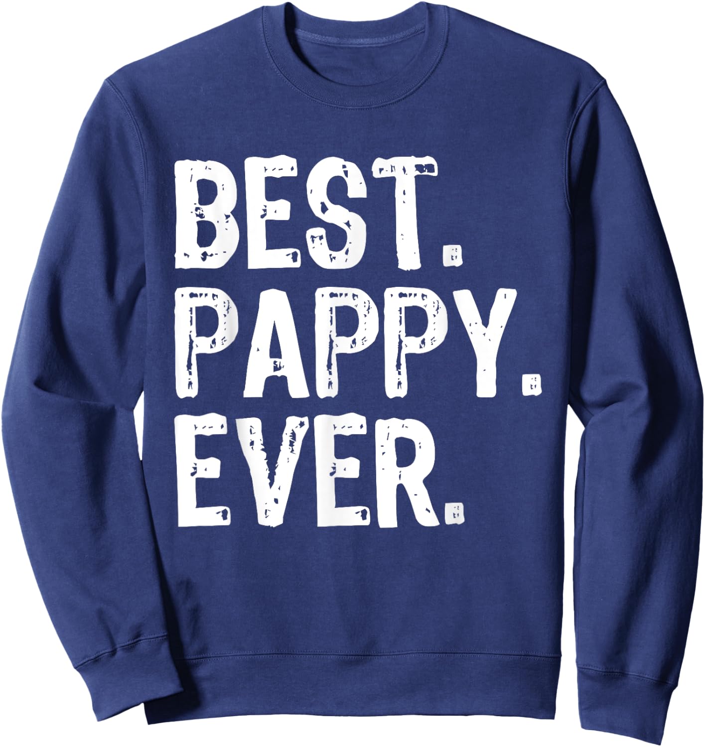 Best Pappy Ever Funny Cool Sweatshirt - Sweatshirt | Navy