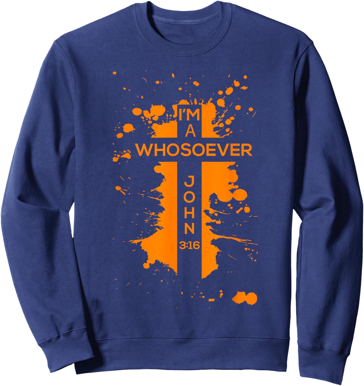 I'm A Whosoever Shirt | Cool Jesus Loves Me Gift Sweatshirt - Sweatshirt | Navy
