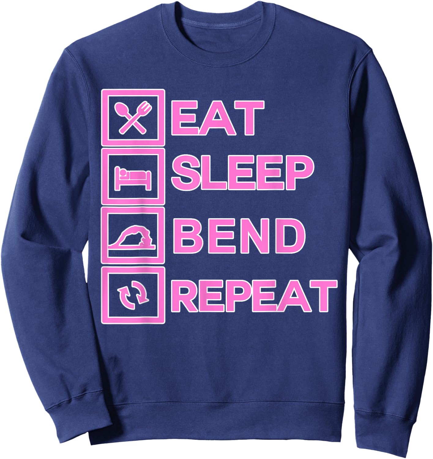 Acrobat Shirt | Eat Sleep Bend Repeat Exercise Training Sweatshirt - Sweatshirt | Navy