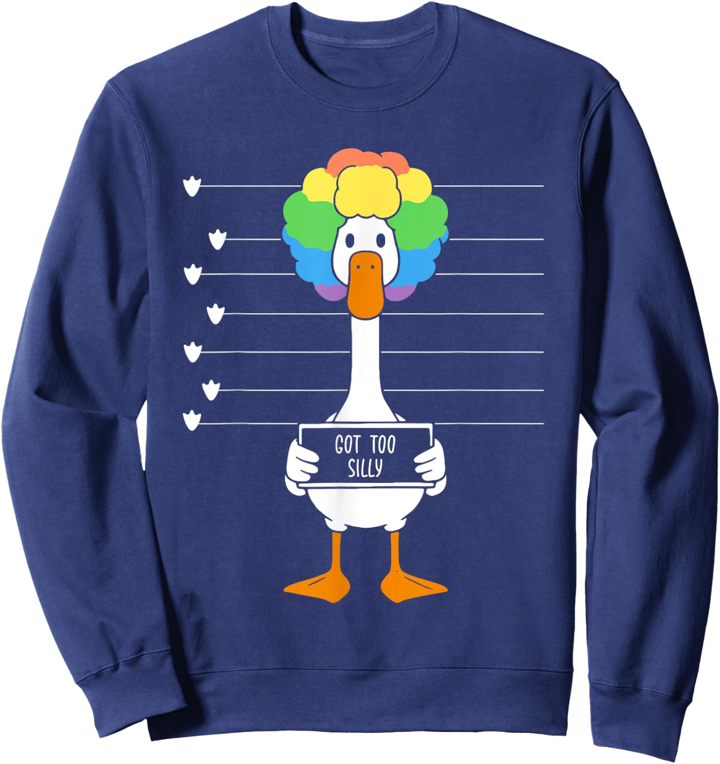 Funny Goose Lover Mugshot Meme Got Too Silly Sweatshirt - Sweatshirt | Navy