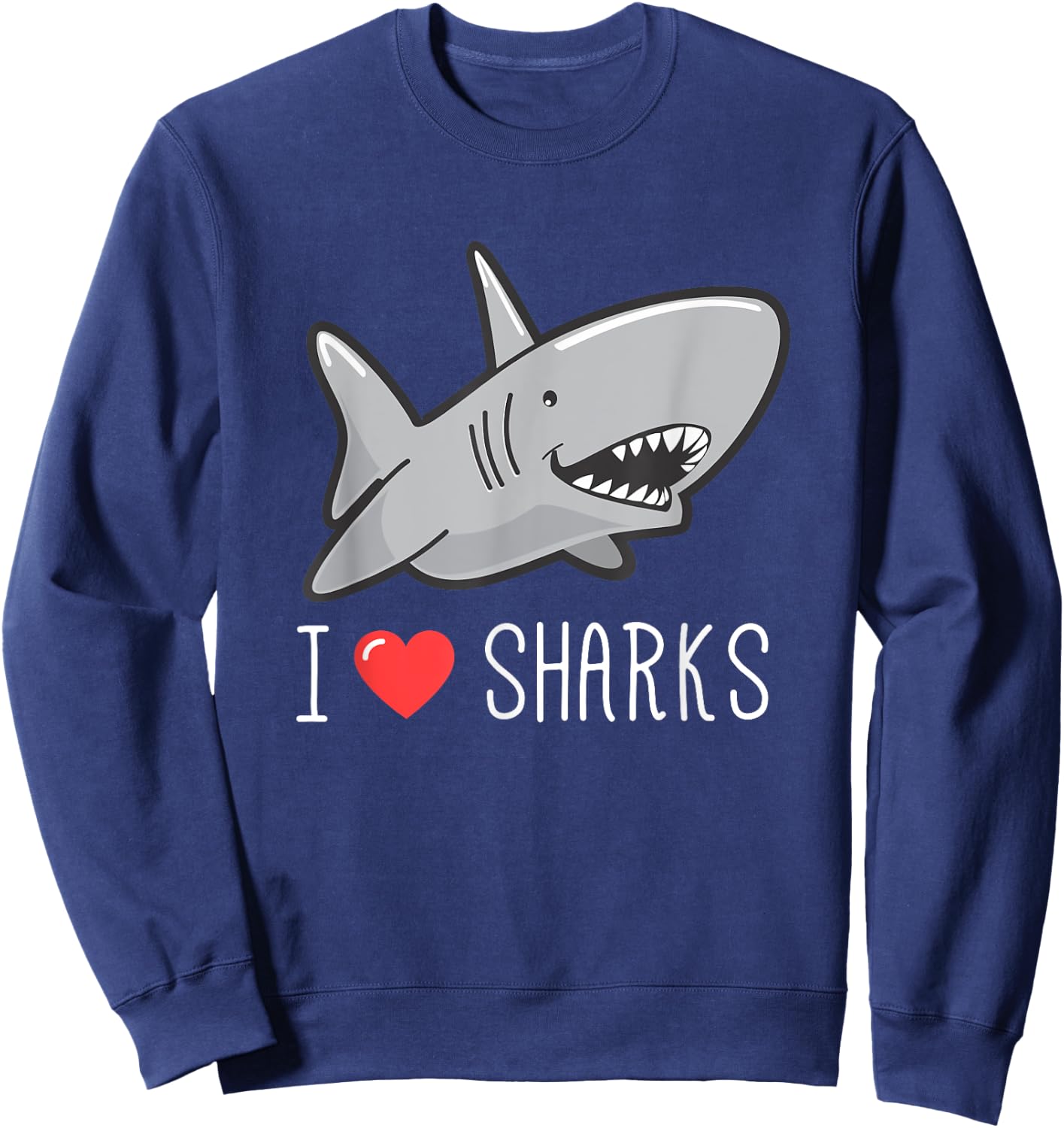I Love Sharks for Kids and Adults Marine Life Sweatshirt - Sweatshirt | Navy