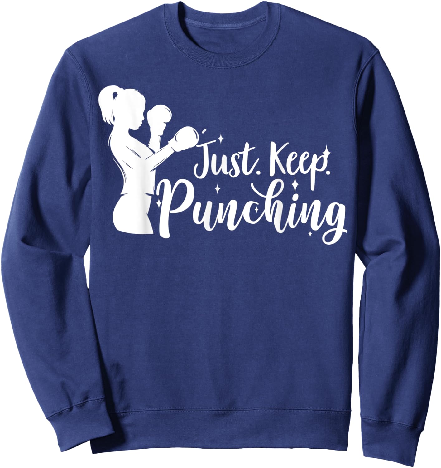 Just Keep Punching - Female Boxer Gifts, Workout Sweatshirt - Sweatshirt | Navy