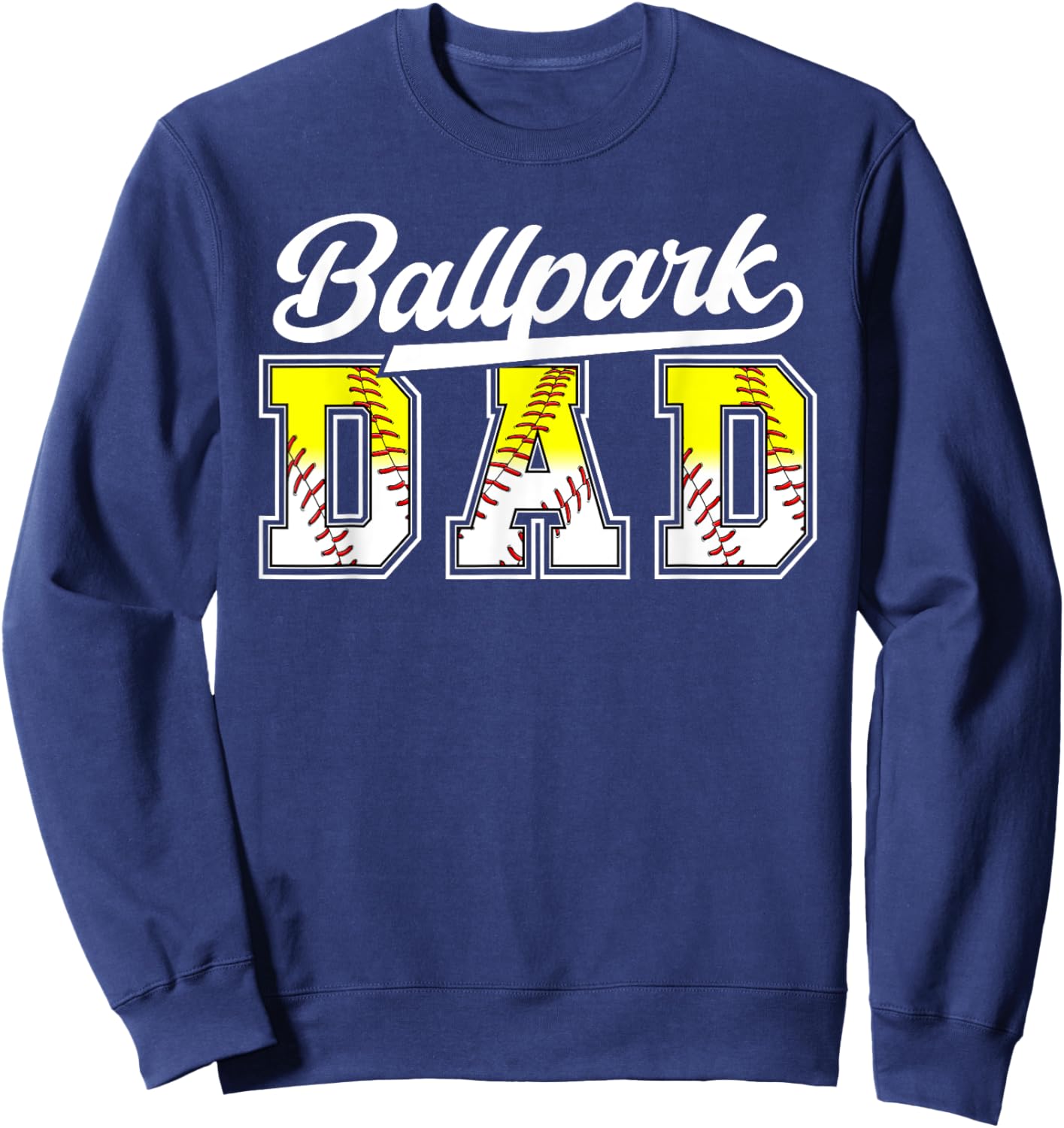 Ballpark Dad Baseball Softball Dad Of Ballers Sweatshirt - Sweatshirt | Navy