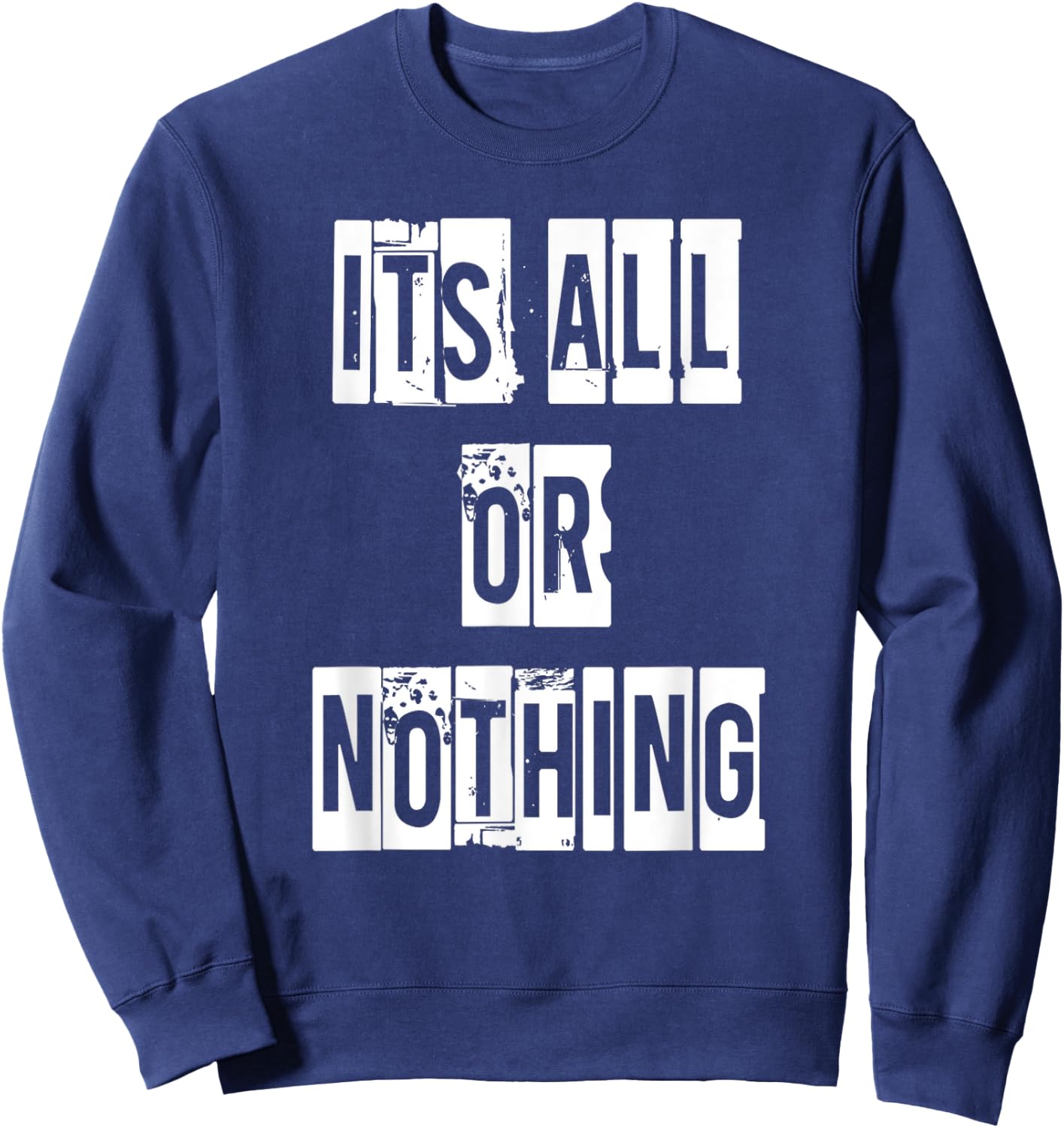 Its All Or Nothing Sweatshirt - Sweatshirt | Navy