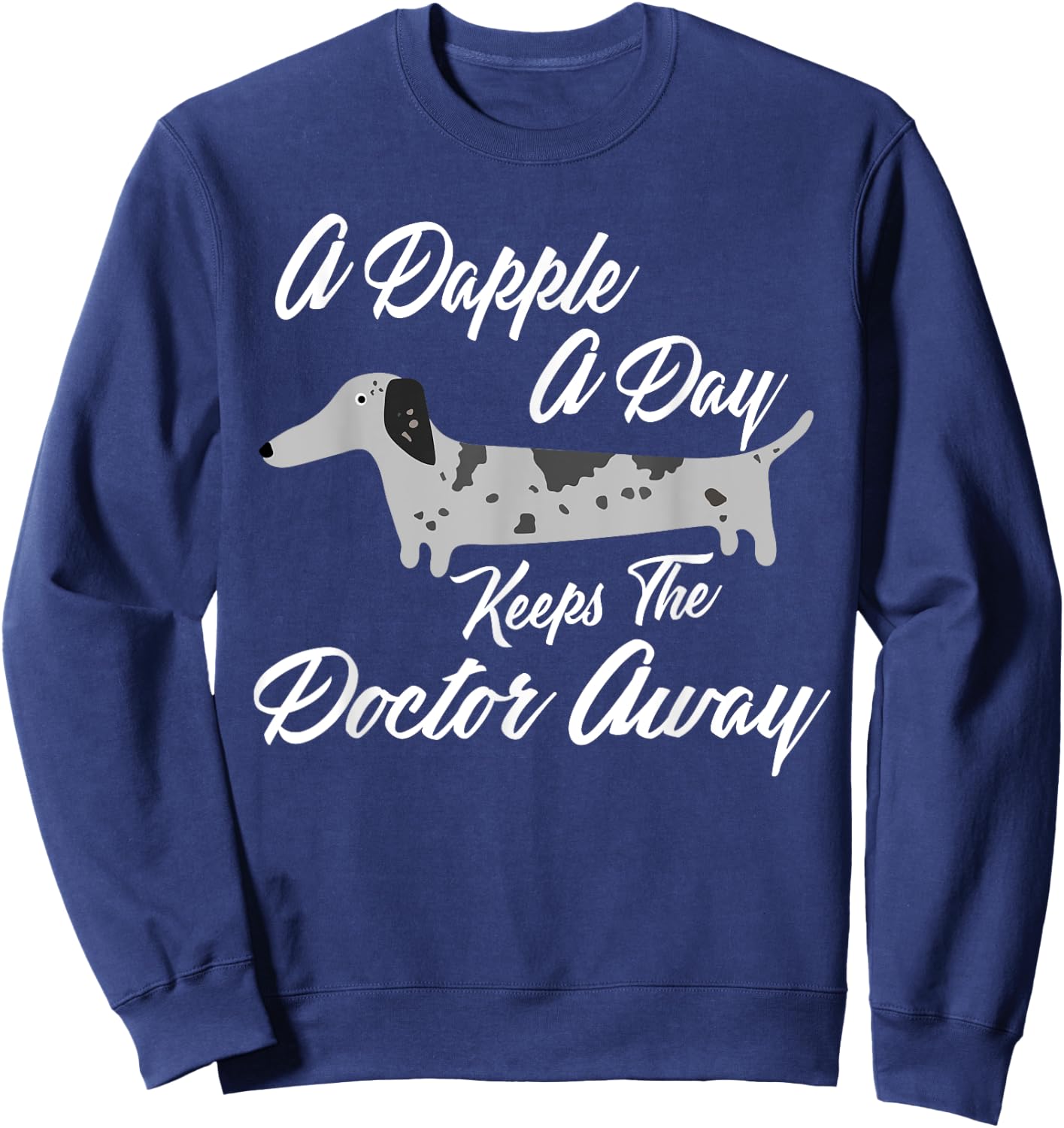 DAPPLE DACHSHUND GIFT, Funny Weiner Dog Shirt Dapple Sweatshirt - Sweatshirt | Navy