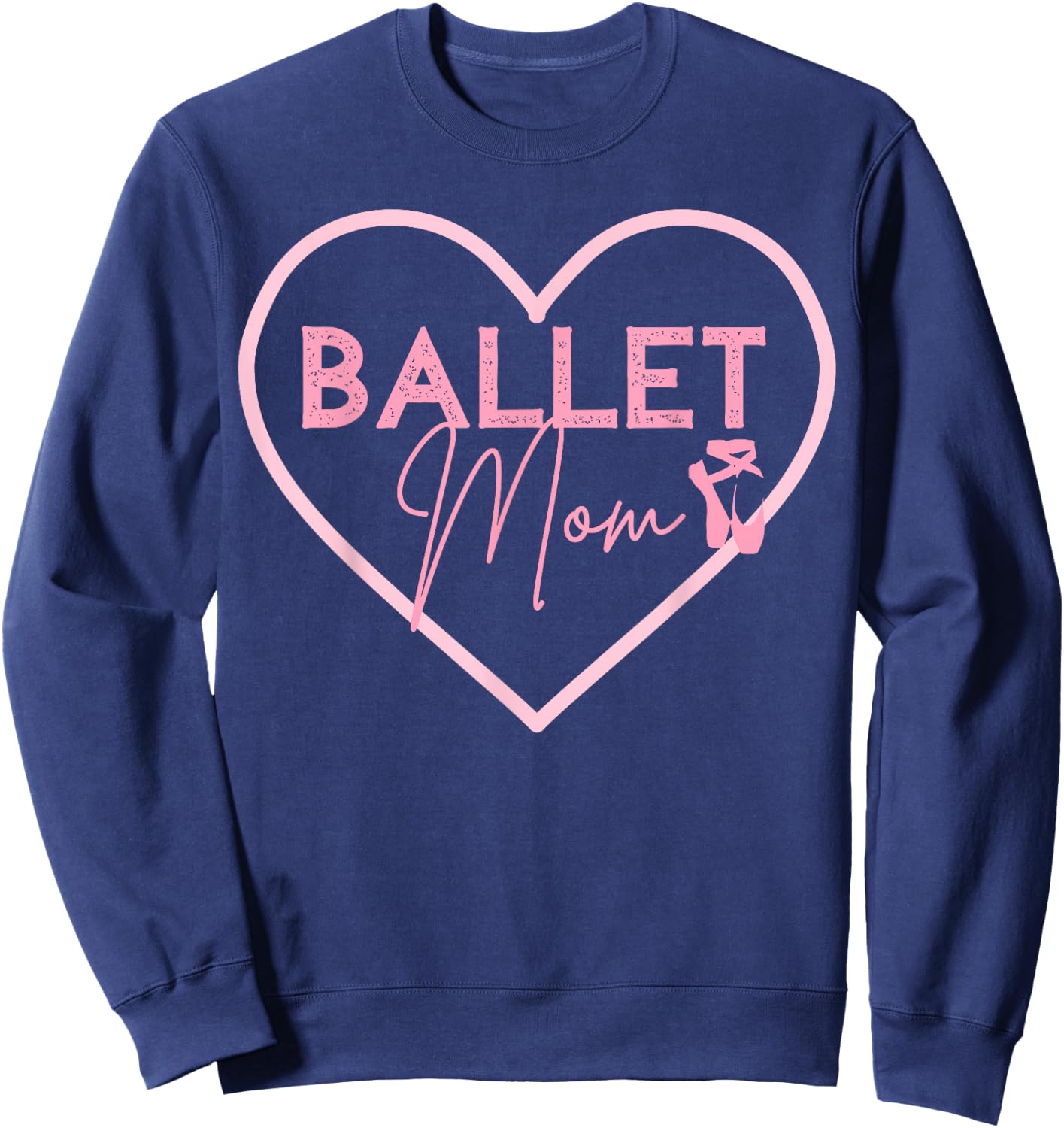 Ballet Mom Shirt Dance Mom Gift Pink Ballerina Sweatshirt - Sweatshirt | Navy