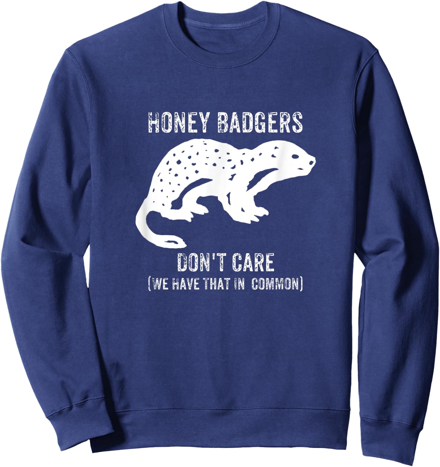 Honey Badgers Don't Care Sweatshirt - Sweatshirt | Navy