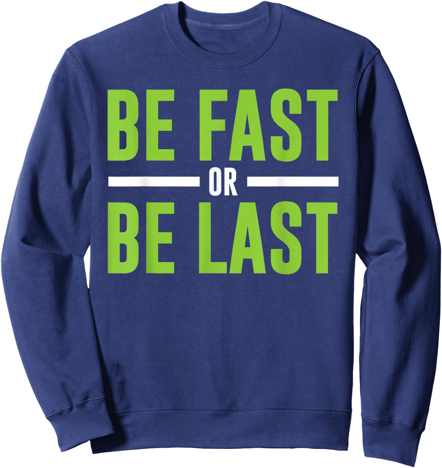 Be Fast or Be Last - Track and Field Running Sweatshirt - Sweatshirt | Navy