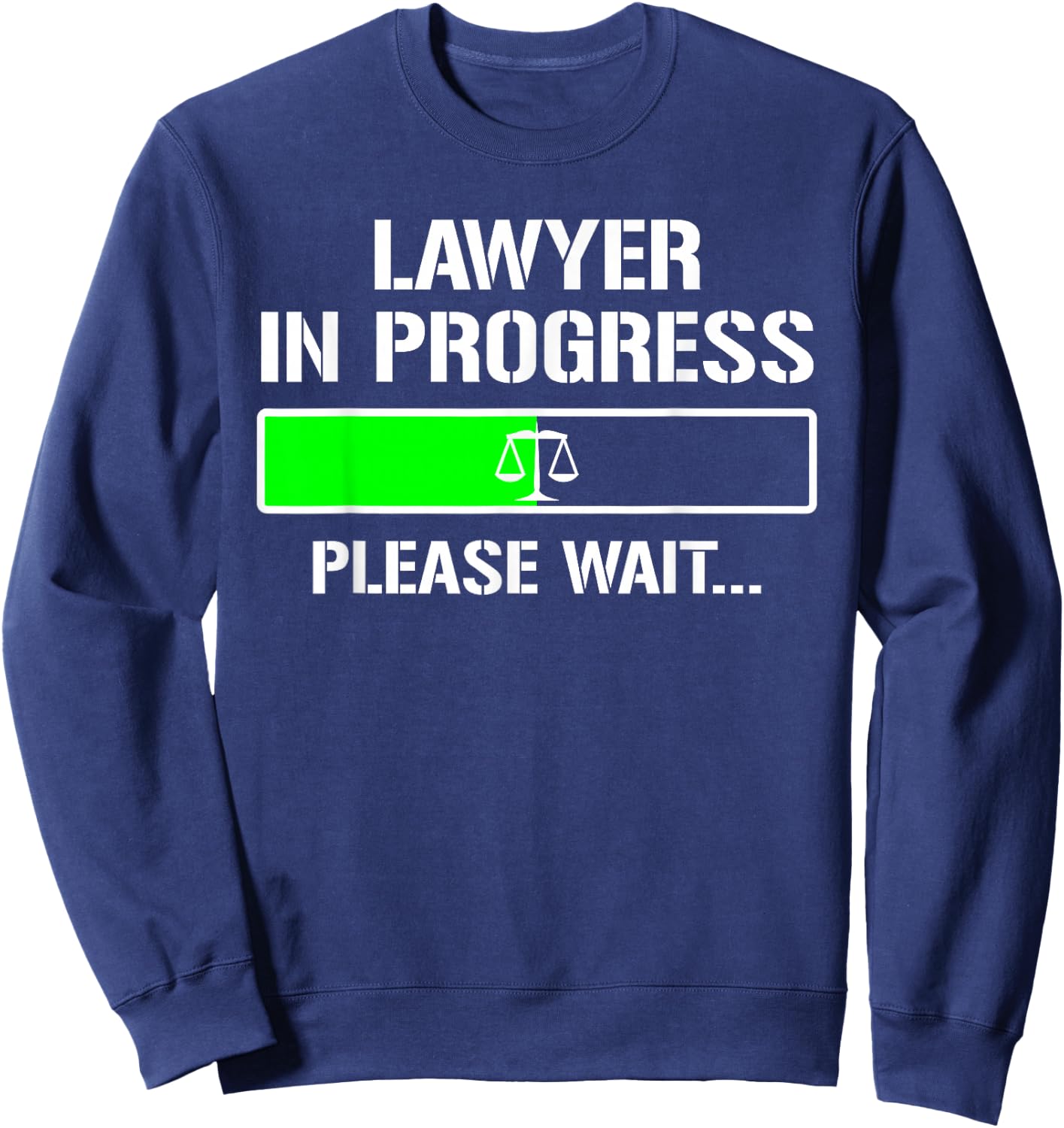 Lawyer In Progress Funny Law School Student Sweatshirt - Sweatshirt | Navy