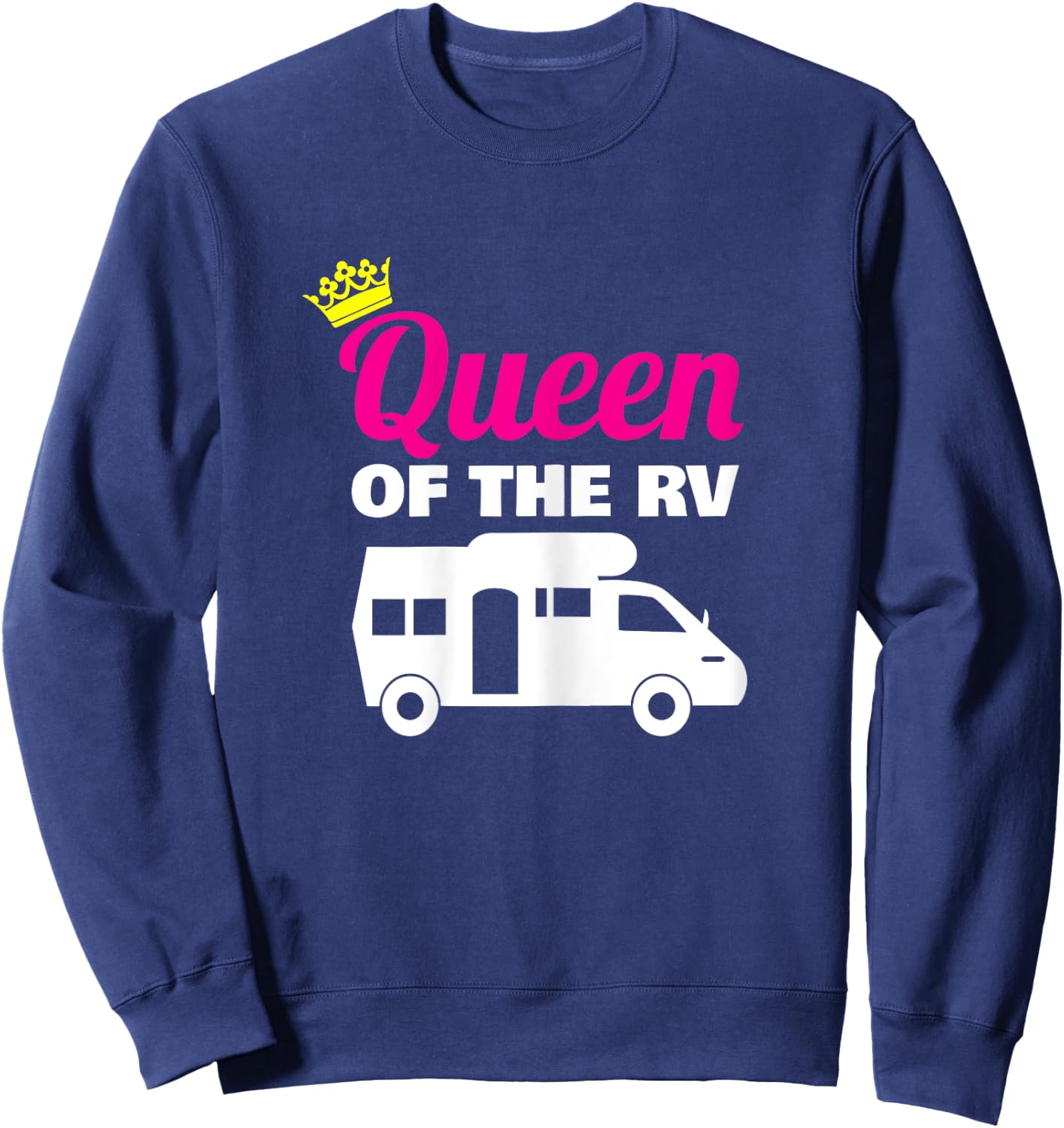 Queen of the RV Camping Camper Vacation Gift Sweatshirt - Sweatshirt | Navy