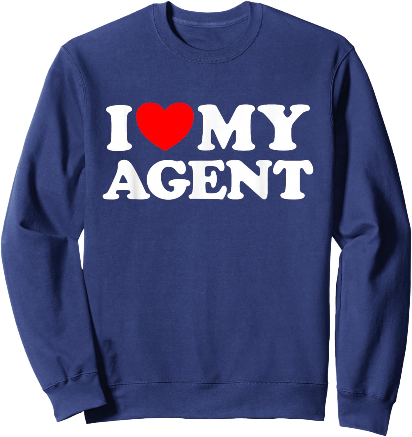 Agent Love Funny Cute Actor Literary Personal AI Agentic Fan Sweatshirt - Sweatshirt | Navy