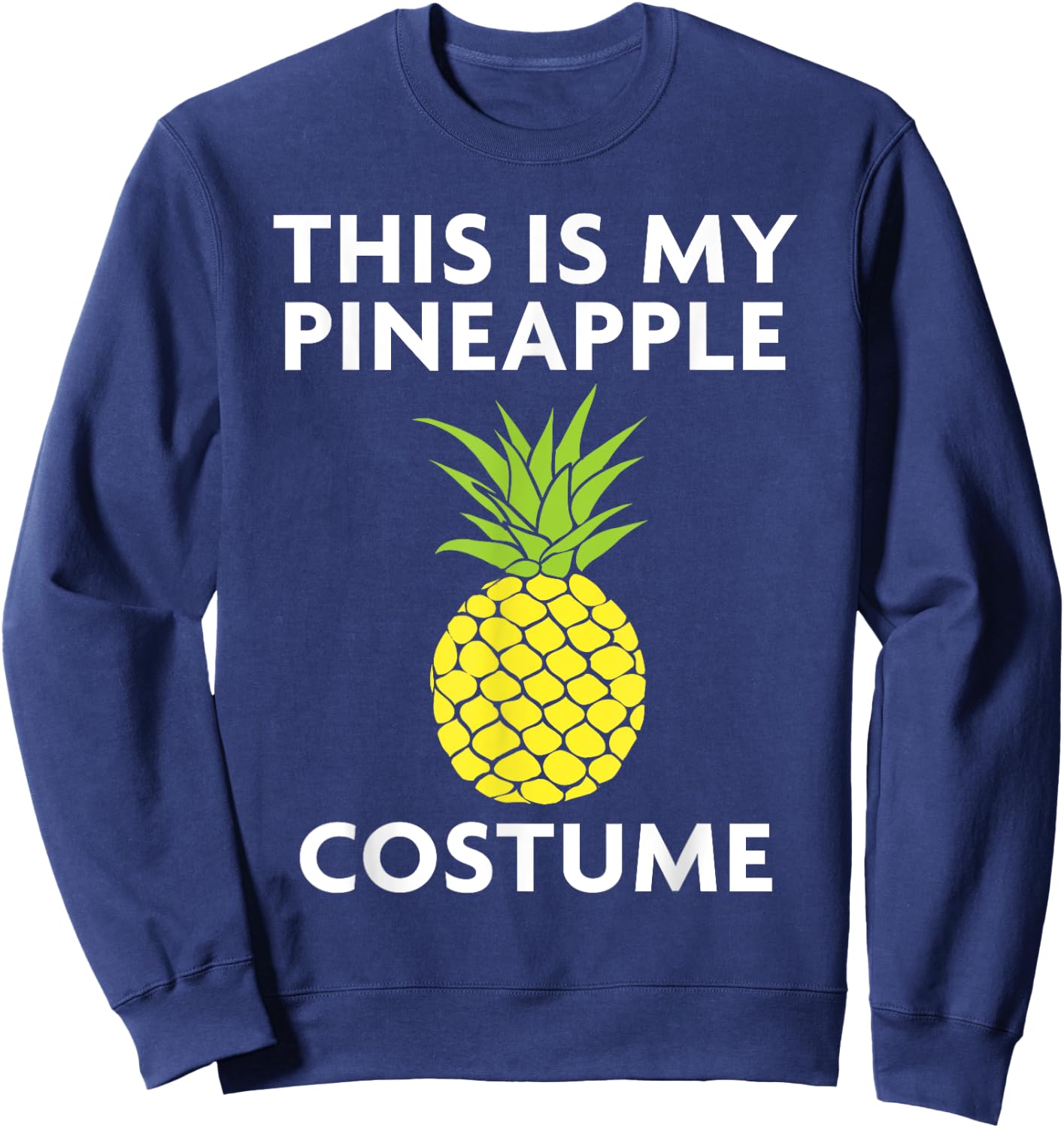 This Is My Pineapple Costume Shirt for Halloween Sweatshirt - Sweatshirt | Navy