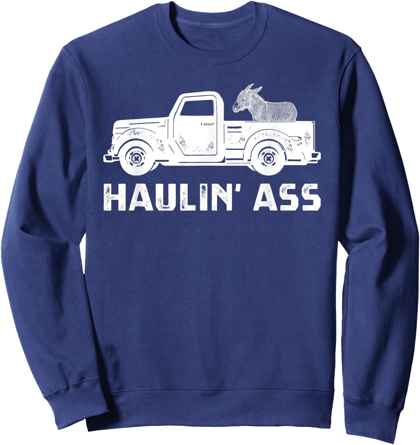 Hauling Ass Truck Donkey In Pickup Truck Sweatshirt - Sweatshirt | Navy