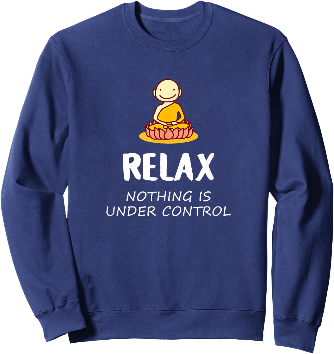 Relax Nothing Is Under Control - Buddha Sweatshirt - Sweatshirt | Navy