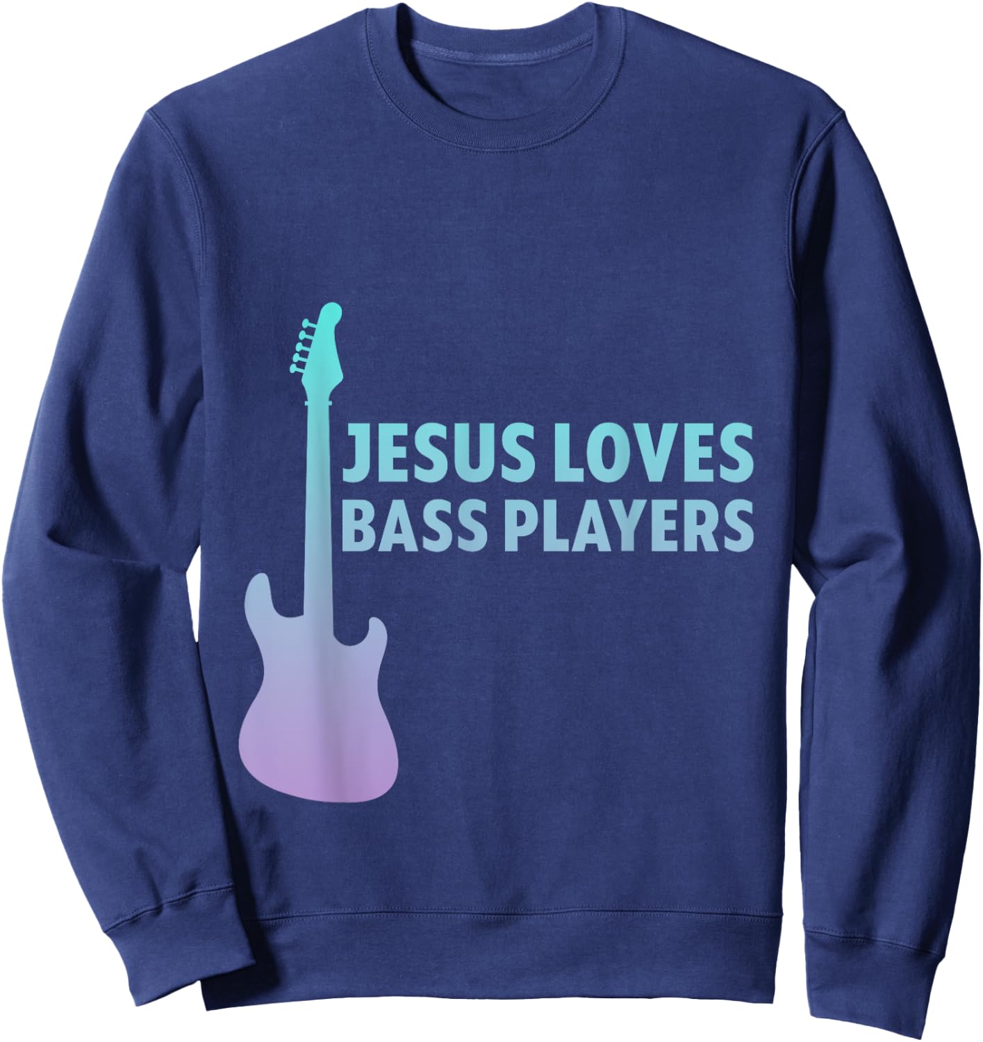 Jesus Loves Bass Players Christian Musician Sweatshirt - Sweatshirt | Navy