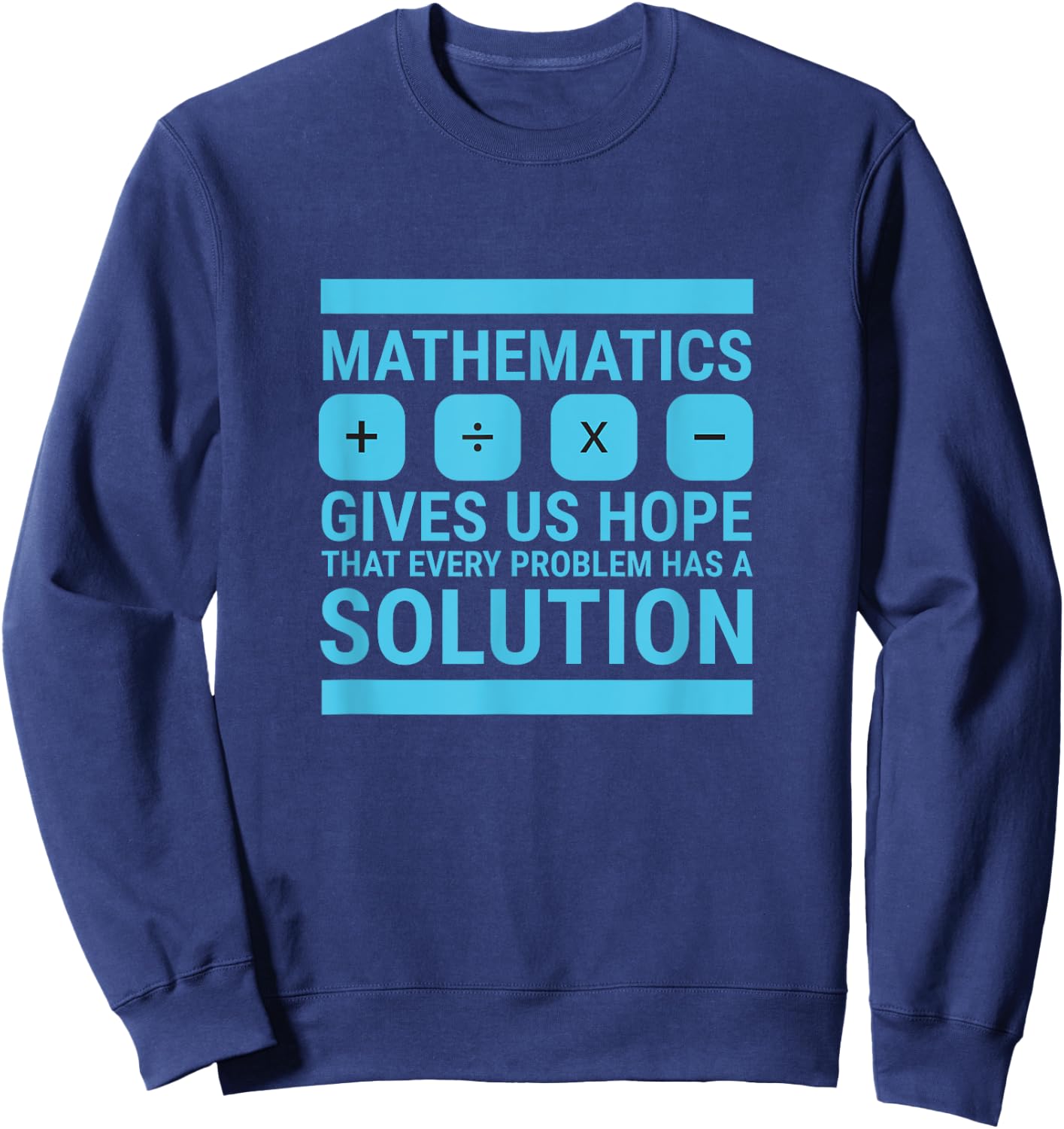 Mathematics Give Us Hope Cute Funny Gift, Math Lover Sweatshirt - Sweatshirt | Navy