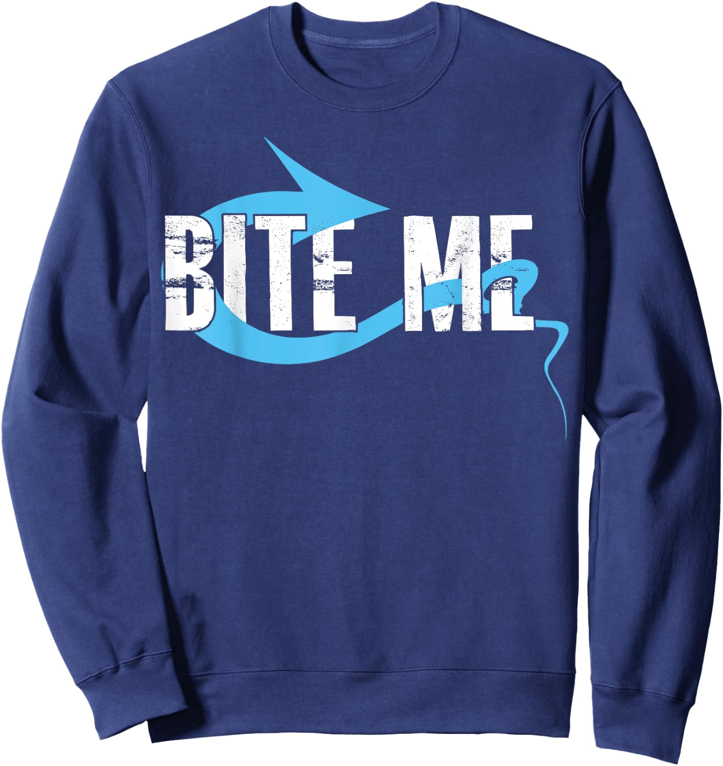 Bite Me Fishing Bait Hook - Funny Fisherman Gift Sweatshirt - Sweatshirt | Navy