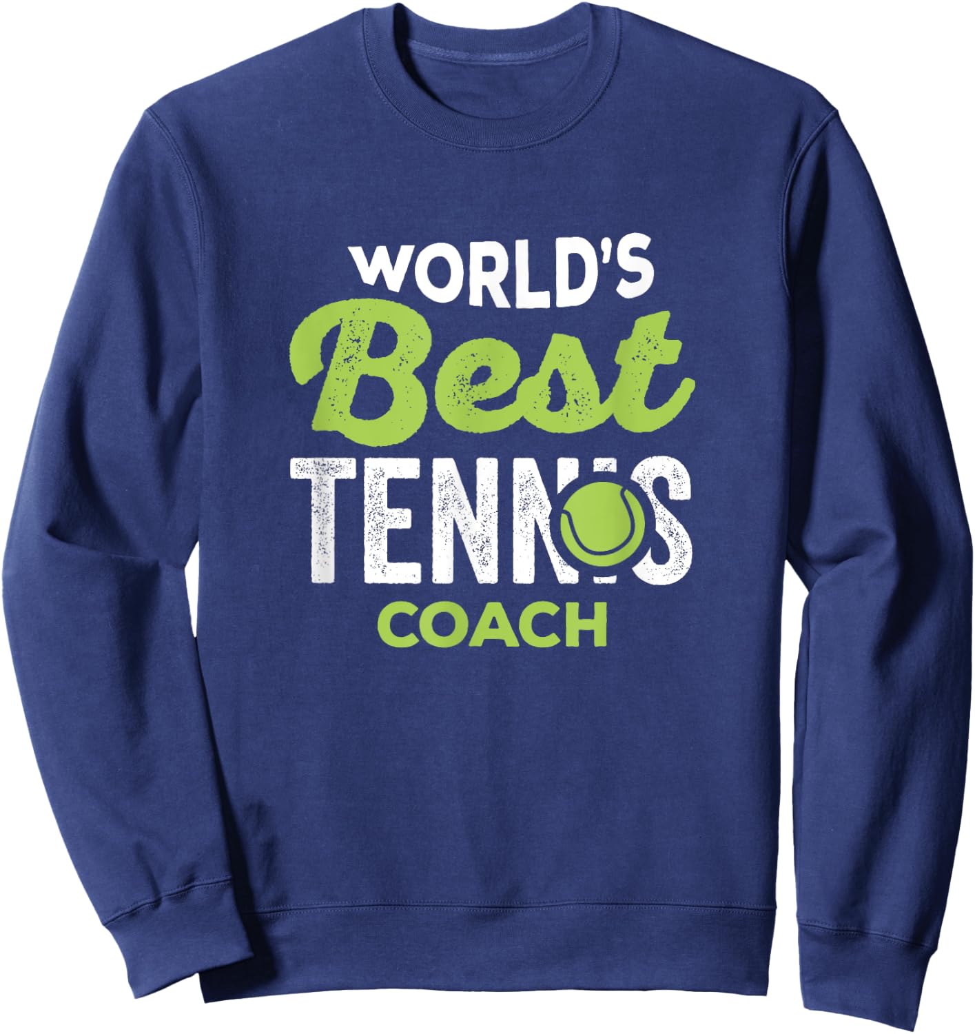 Tennis Gifts - Worlds Best Tennis Coach Sweatshirt - Sweatshirt | Navy