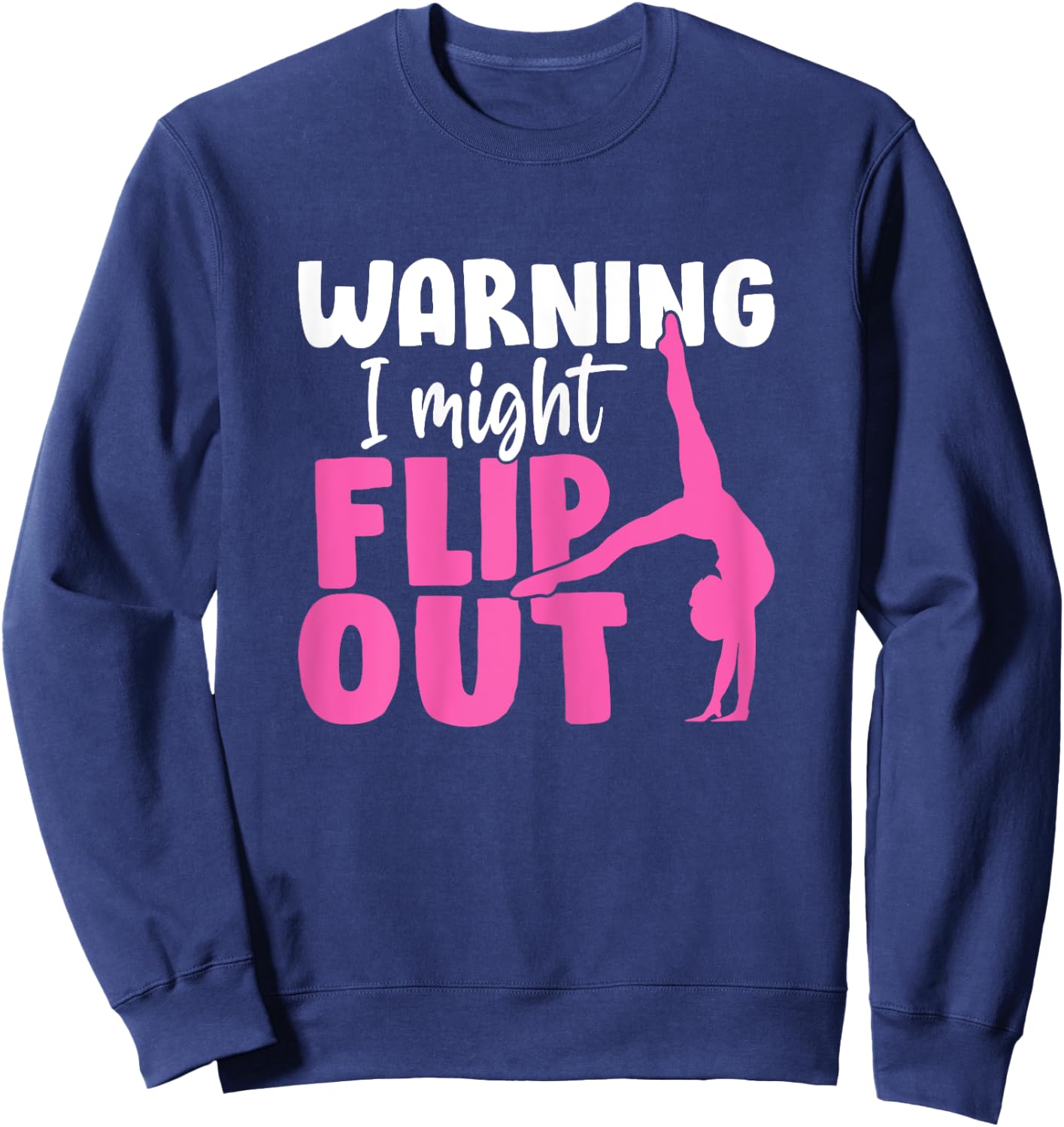 Warning I Might Flip Out Balance Beam Tumble Gymnastics Sweatshirt - Sweatshirt | Navy