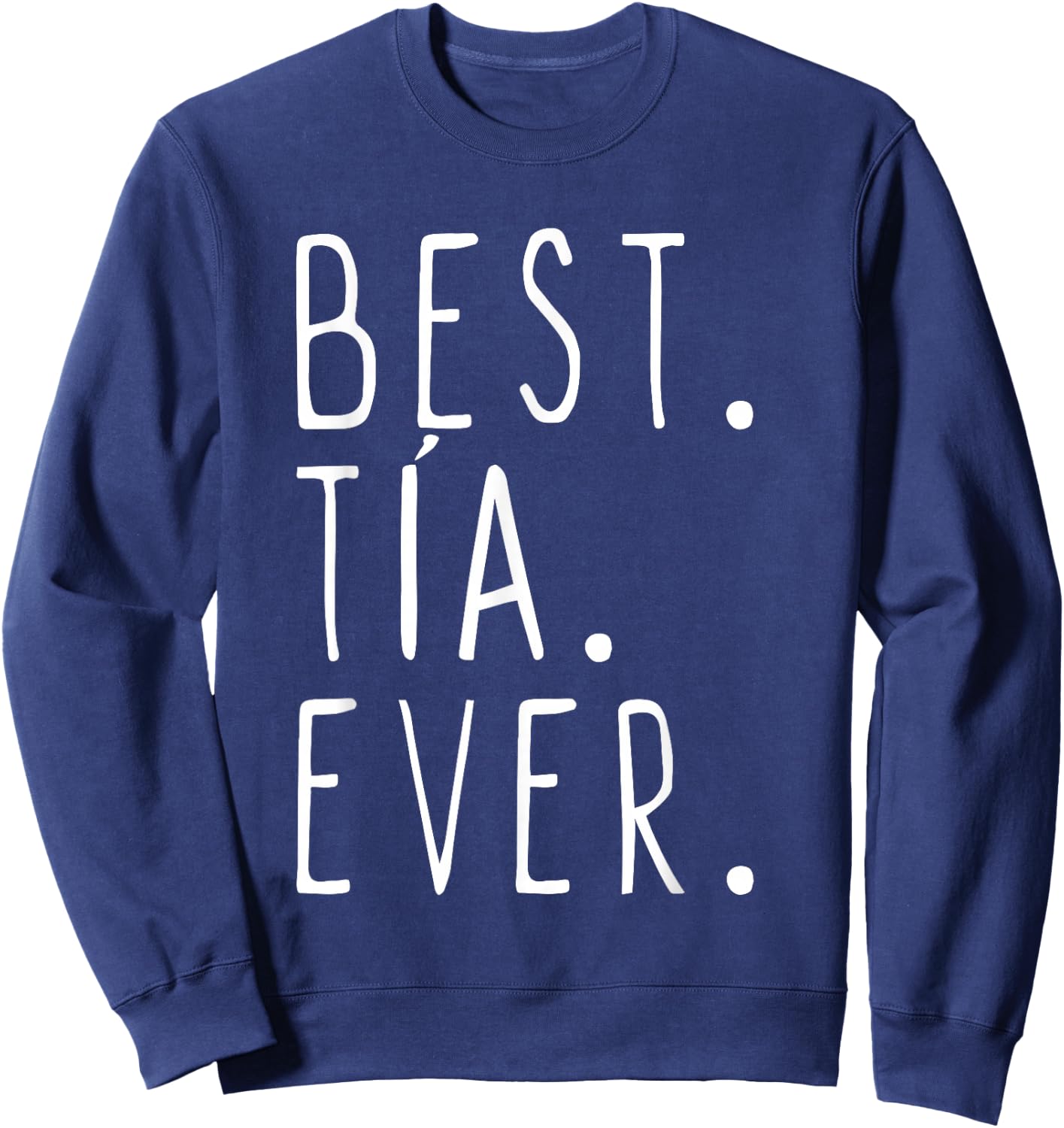 Best Tia Ever Family Cool Sweatshirt - Sweatshirt | Navy