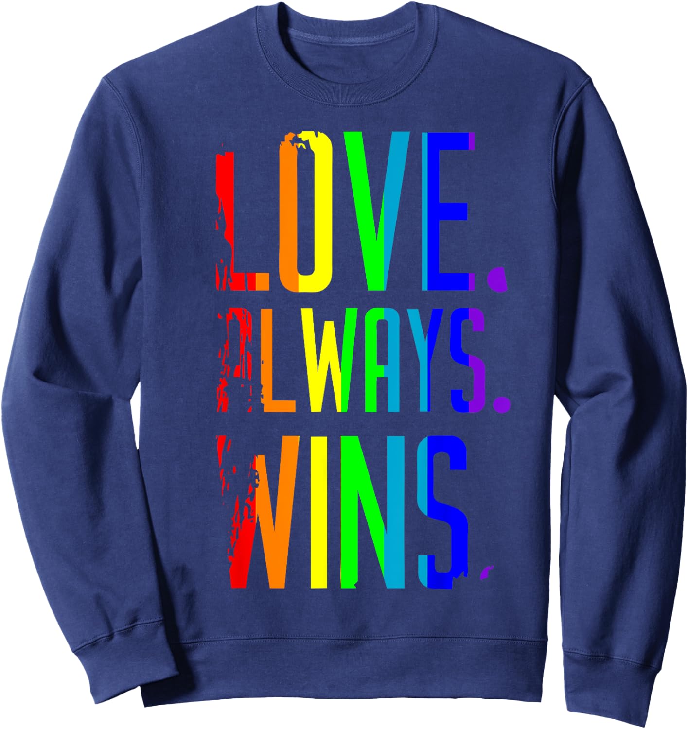 Rainbow Love Always Wins T Shirt Sweatshirt - Sweatshirt | Navy