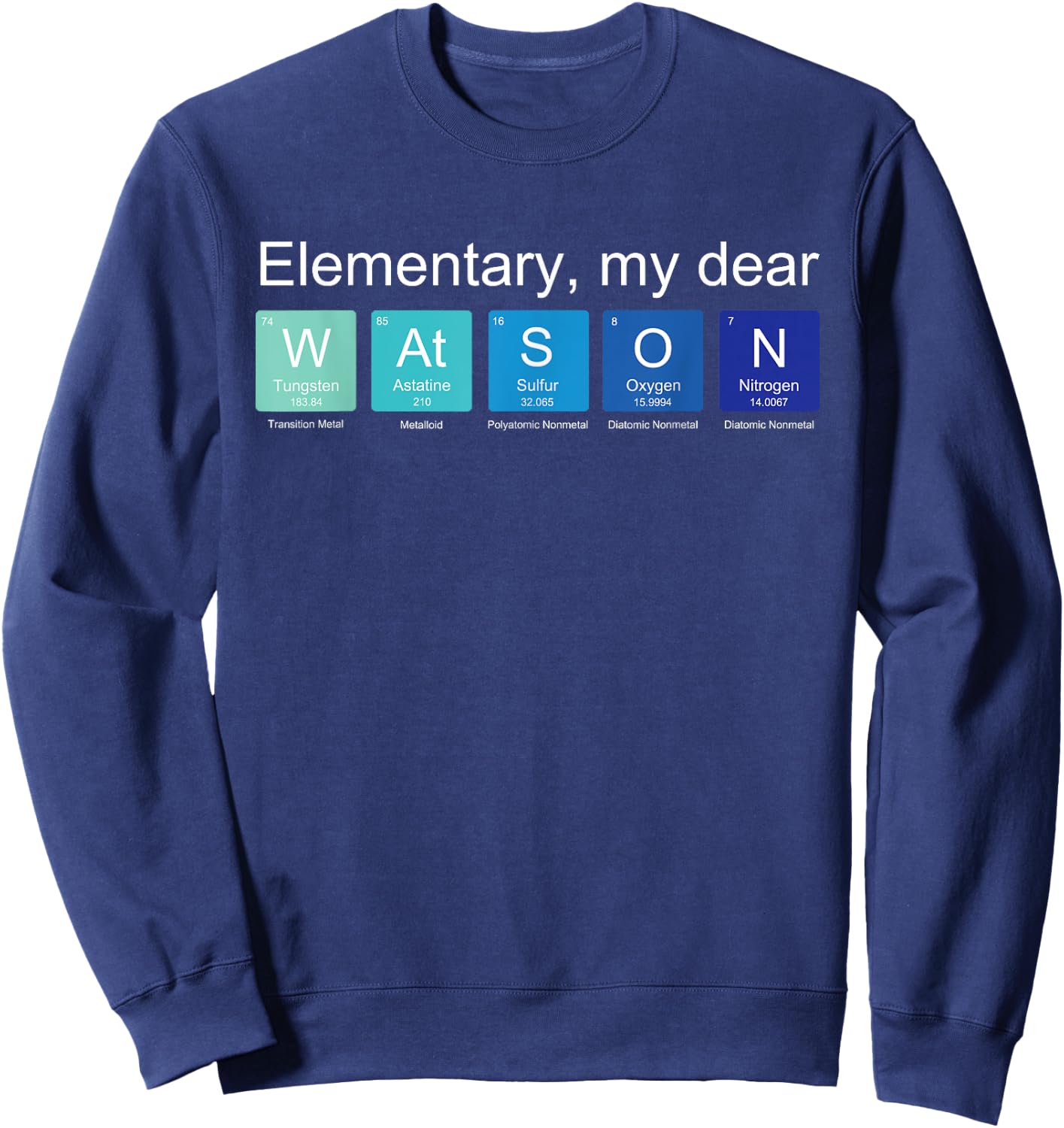 Elementary my dear Watson, nerdy Sherlock Holmes fan science Sweatshirt - Sweatshirt | Navy