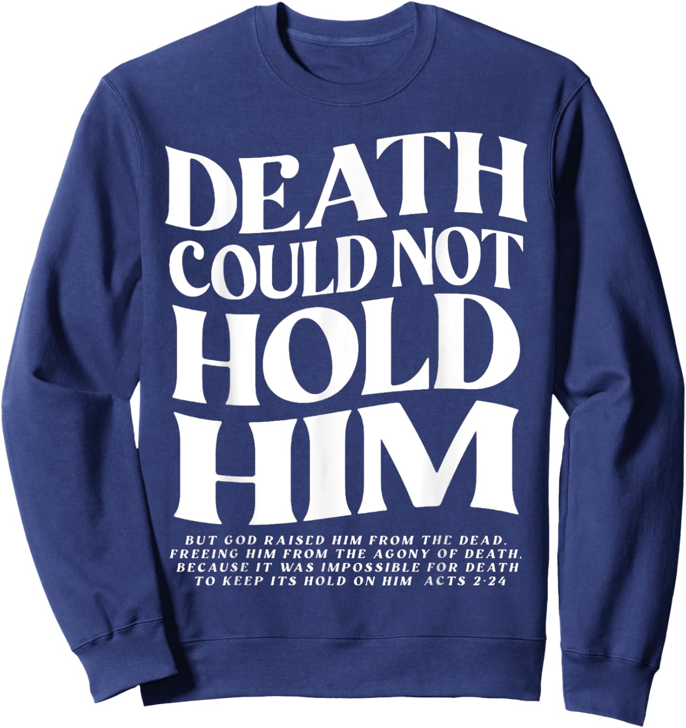 Death Could Not Hold Him Christian Sweatshirt - Sweatshirt | Navy