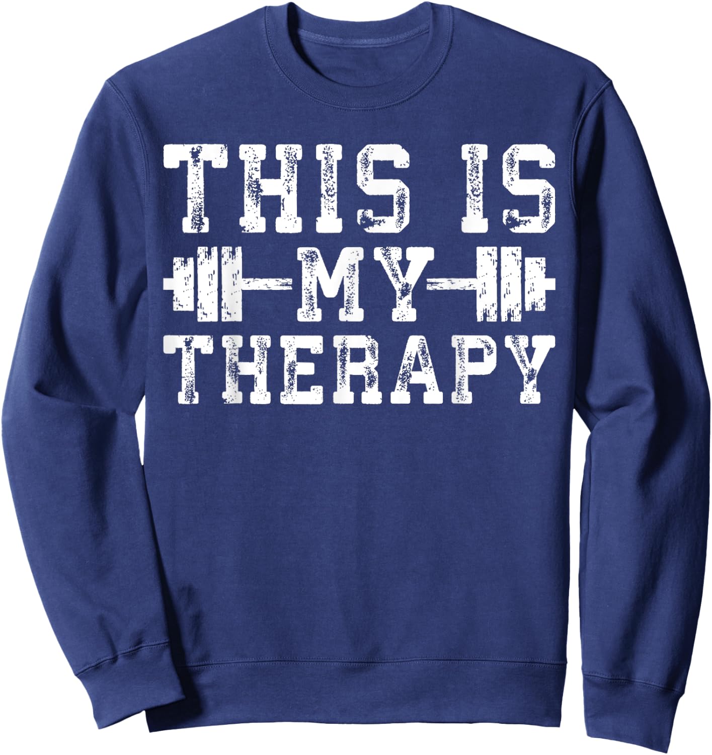 Motivational Workout - This Is My Therapy - Gym Motivational - Black - Women's - Short Sleeve - Classic Fit - - Small Sweatshirt - Sweatshirt | Navy