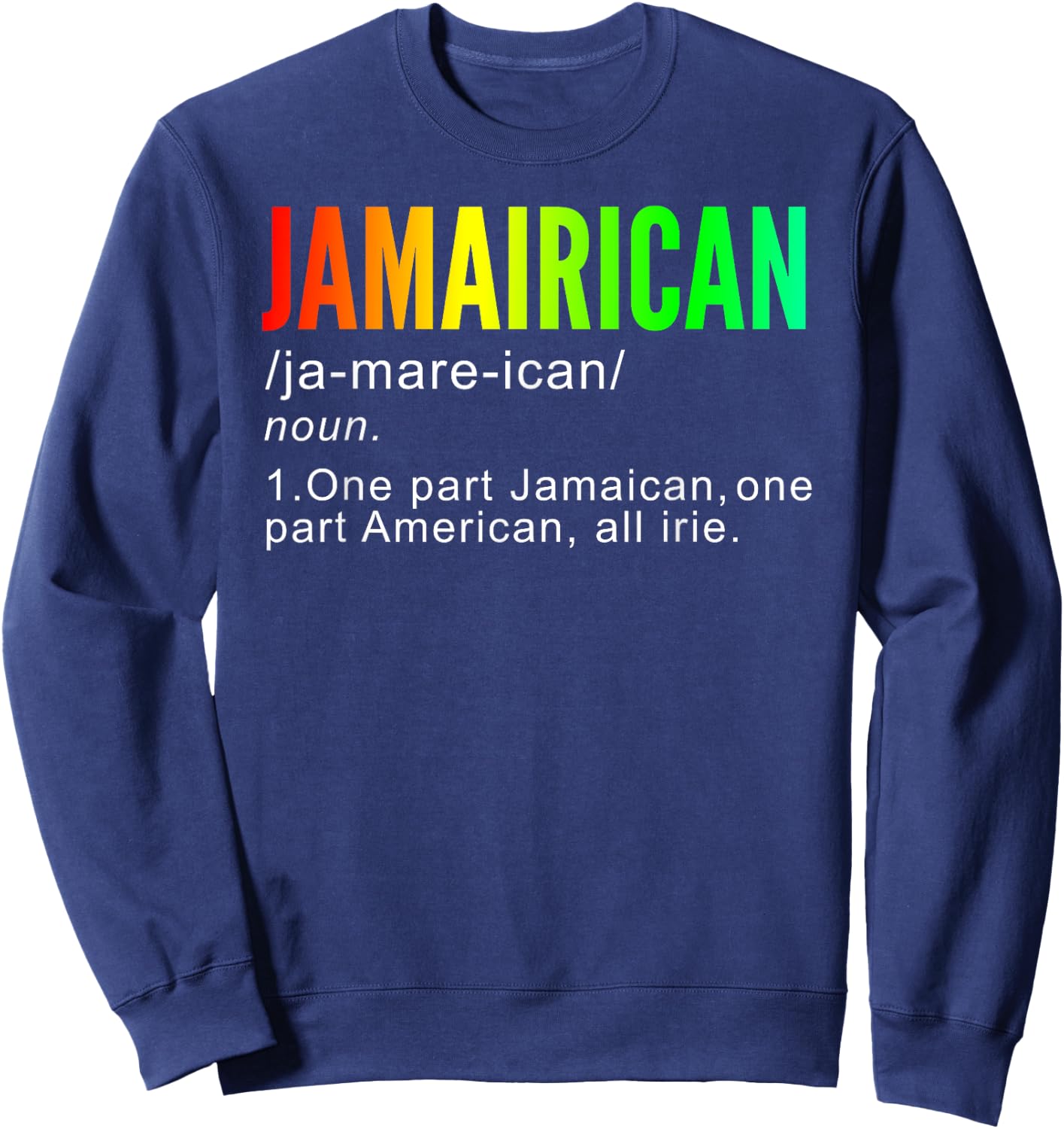 Funny Jamaican American T Shirt - Jamairican Sweatshirt - Sweatshirt | Navy
