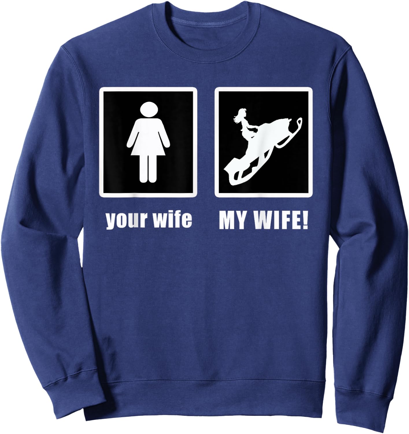 Highmark Your Wife My Wife Funny Snowmobile Sweatshirt - Sweatshirt | Navy