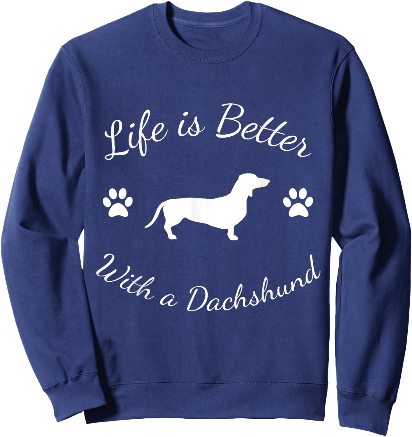 Life is Better with a Dachshund Sweatshirt - Sweatshirt | Navy