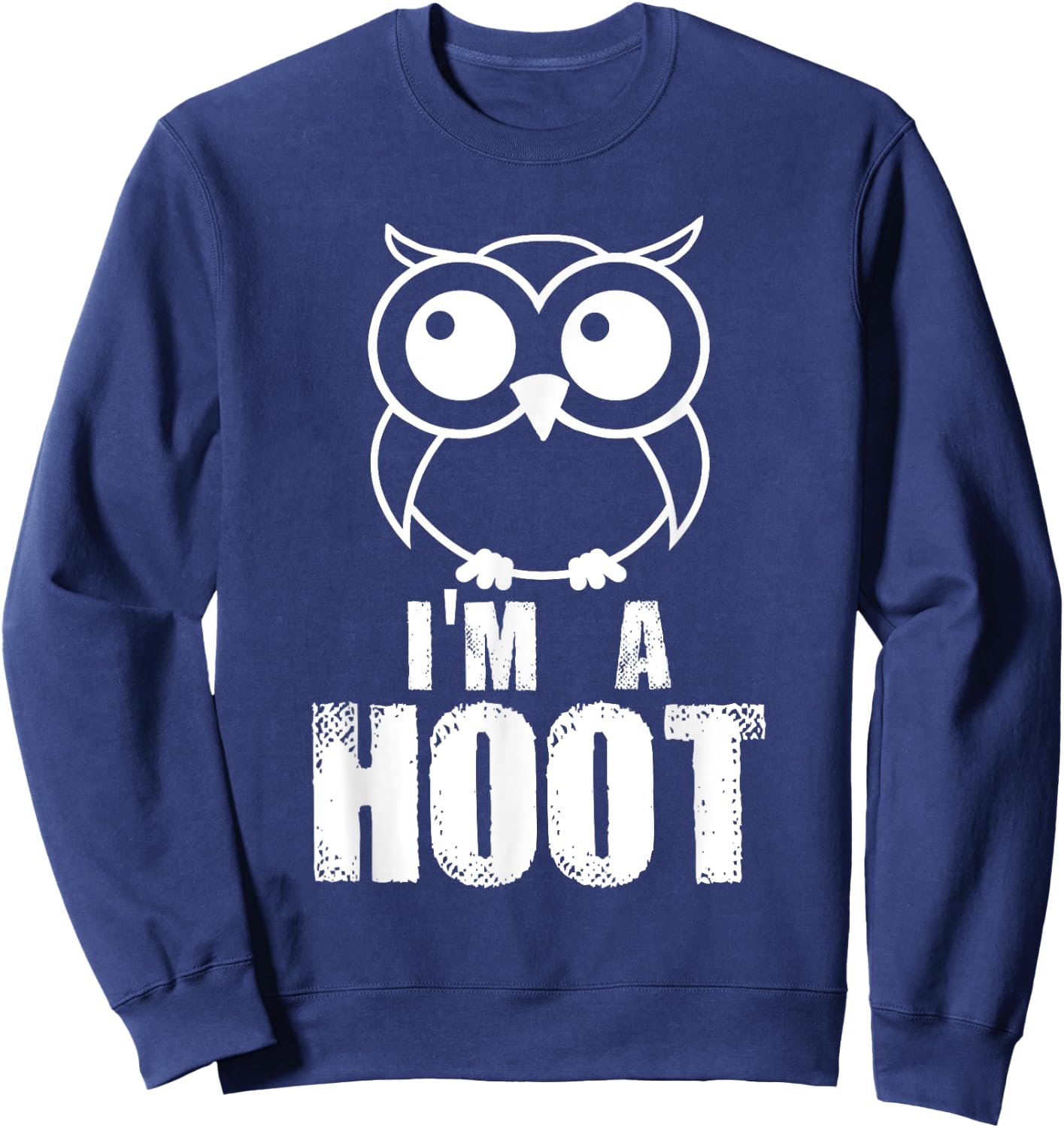 I'm A Hoot! Funny Cute Owl Nocturnal Bird Predator Sweatshirt - Sweatshirt | Navy
