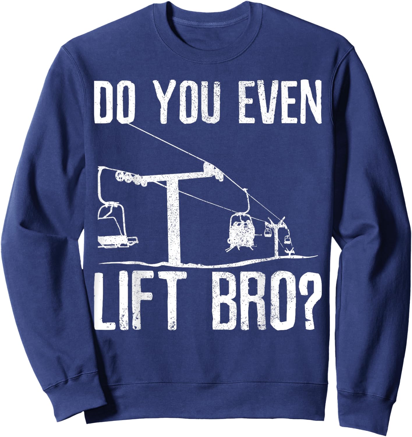 Ski Snowboard - Ski Lift Saying Funny Skier Gift Sweatshirt - Sweatshirt | Navy