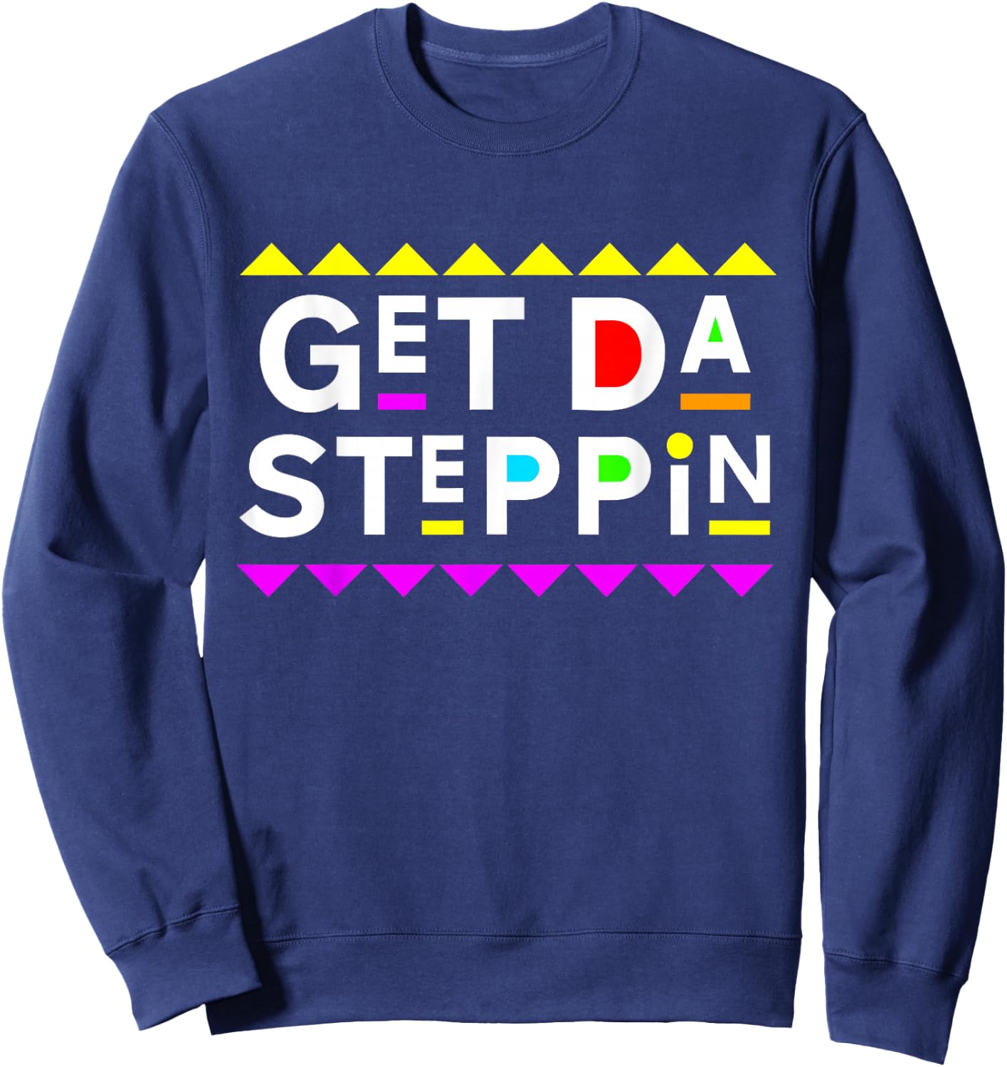 Get Da Steppin Shirt 90s Style Sweatshirt - Sweatshirt | Navy
