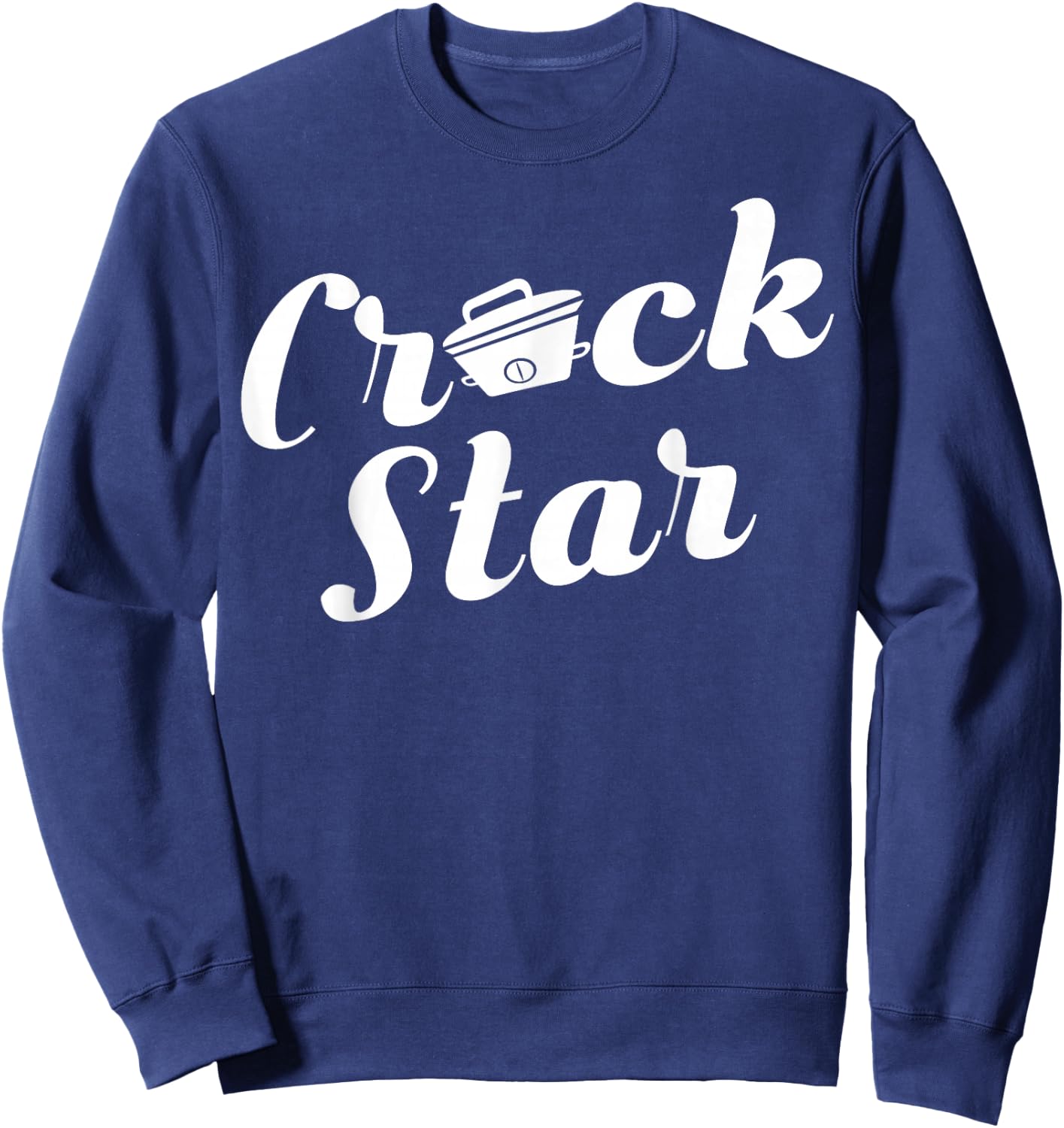 Crock Star Christmas Slow Cook Pot Chef Funny Sweatshirt - Sweatshirt | Navy