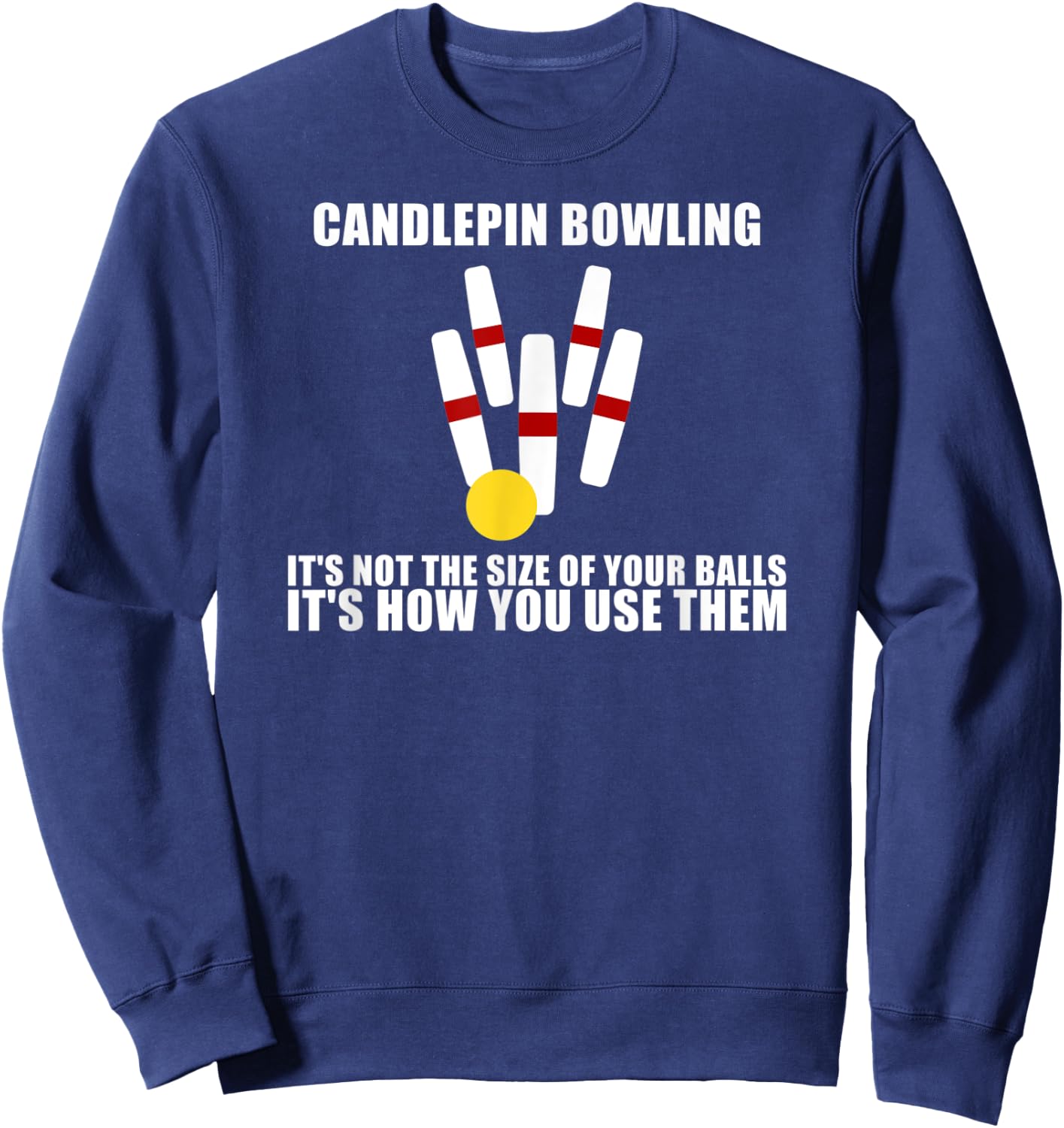 Candlepin Bowling Not The Size of Ball New England Canada Sweatshirt - Sweatshirt | Navy