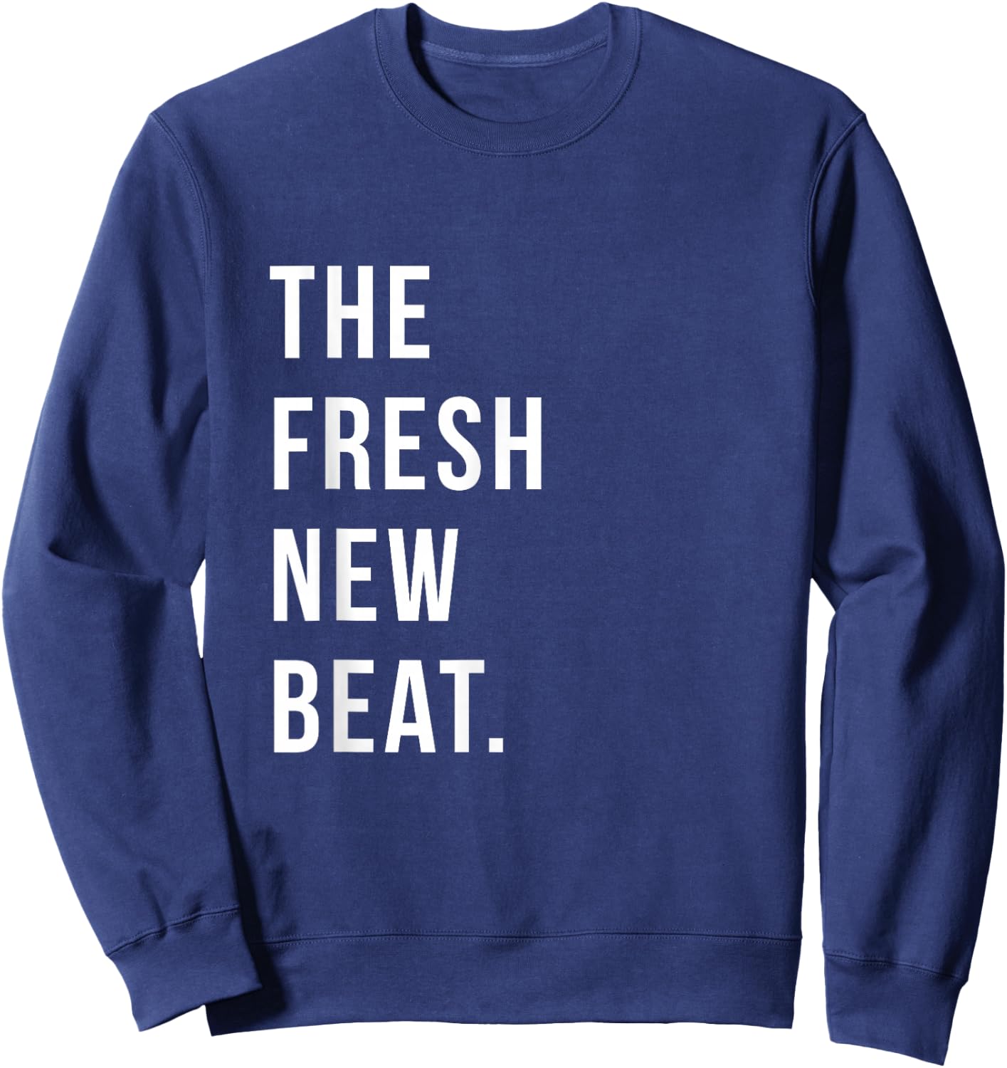 The Fresh New Beat. | Family Matching Group Sweatshirt - Sweatshirt | Navy