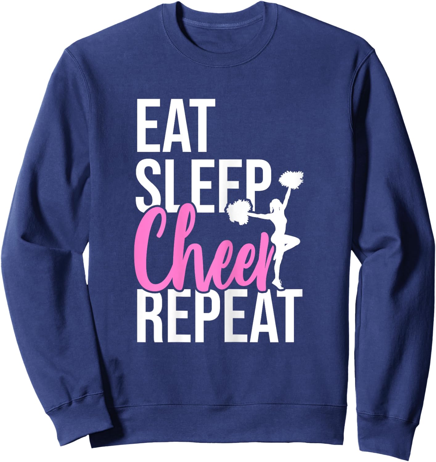 Funny Cute EAT SLEEP CHEER REPEAT Love Girls Gift Sweatshirt - Sweatshirt | Navy