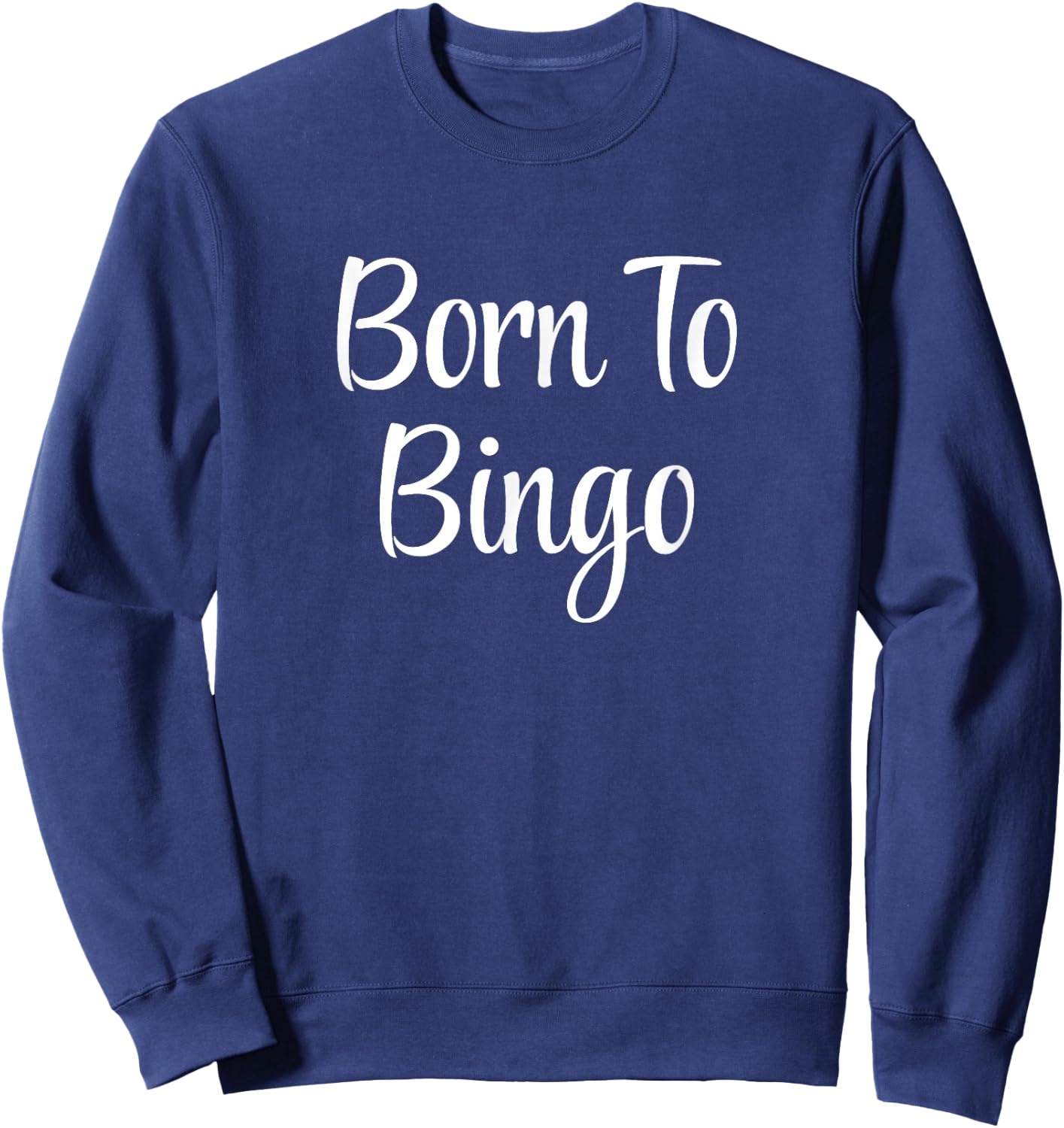 Born To Bingo Sweatshirt - Sweatshirt | Navy