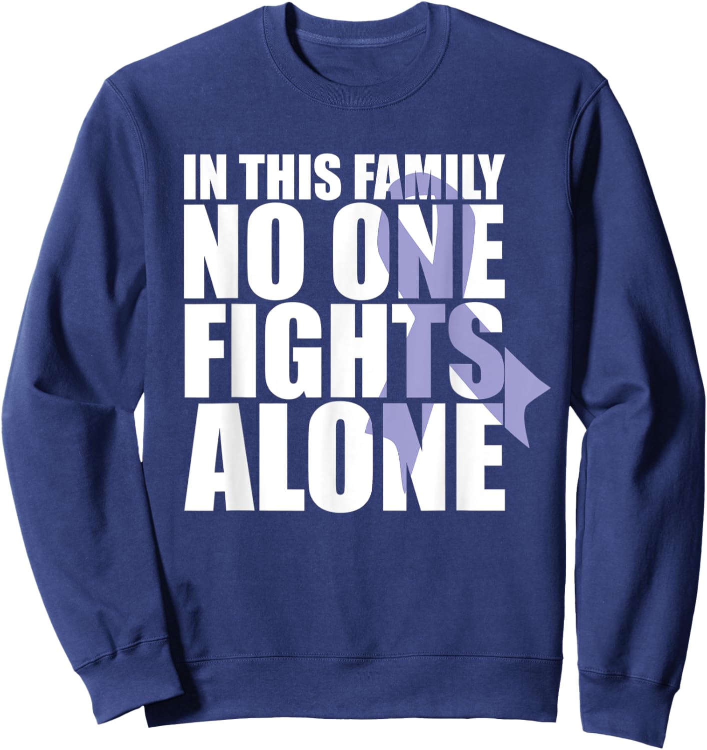 In This Family No One Fights Alone-Cancer Awareness Month Sweatshirt - Sweatshirt | Navy