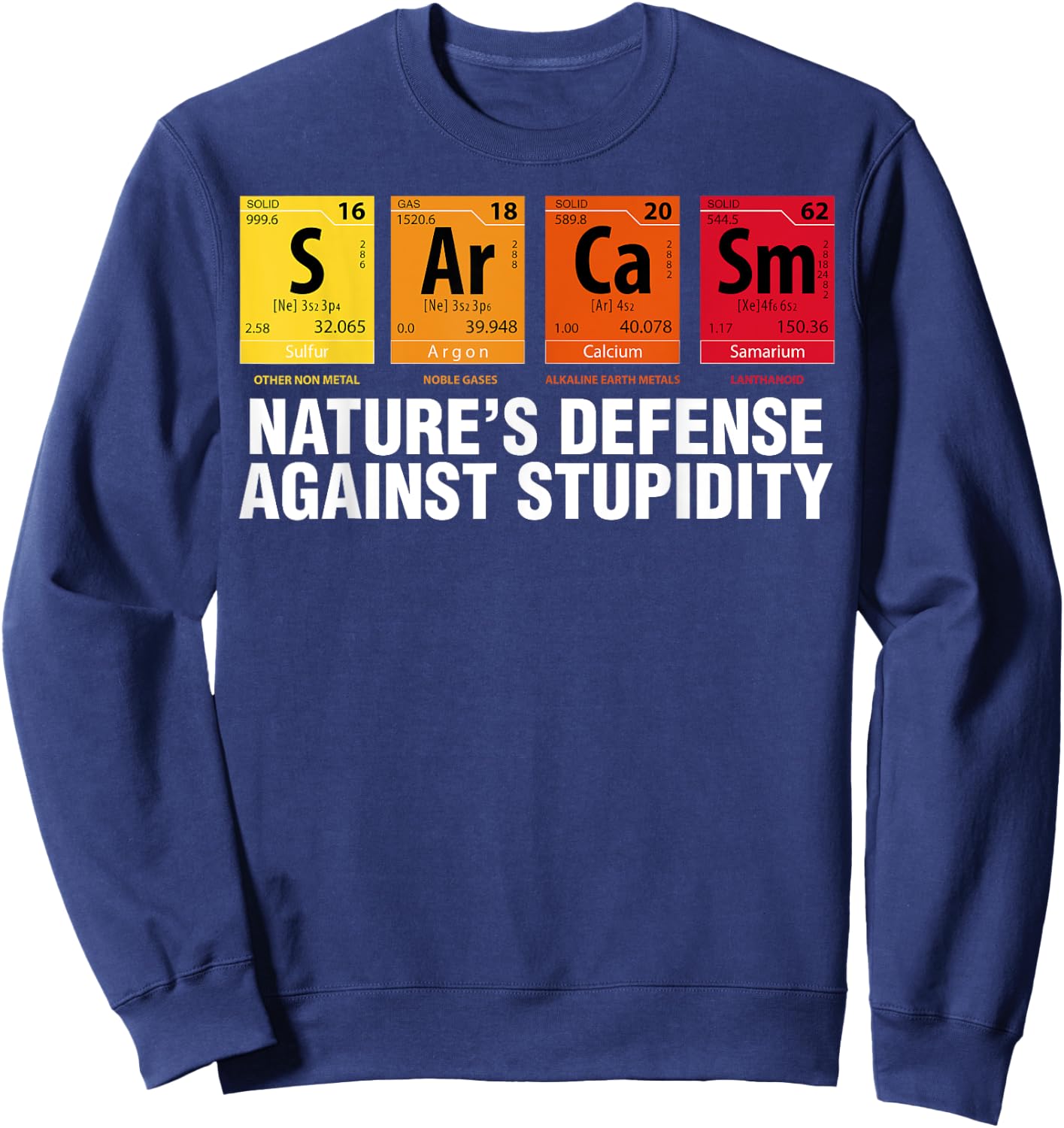 Sarcasm Natures Defense Against Stupidity Elements Blocks Sweatshirt - Sweatshirt | Navy