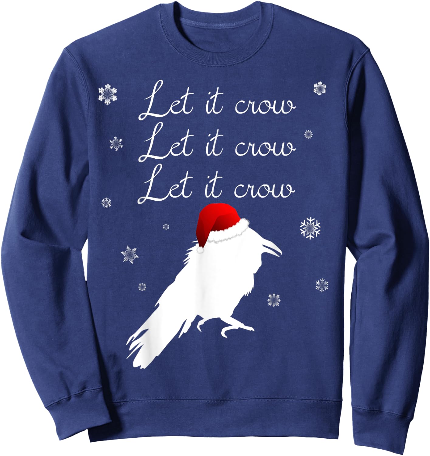 Christmas Crow Shirt - Let It Crow Winter Snowing Pun Shirt Sweatshirt - Sweatshirt | Navy