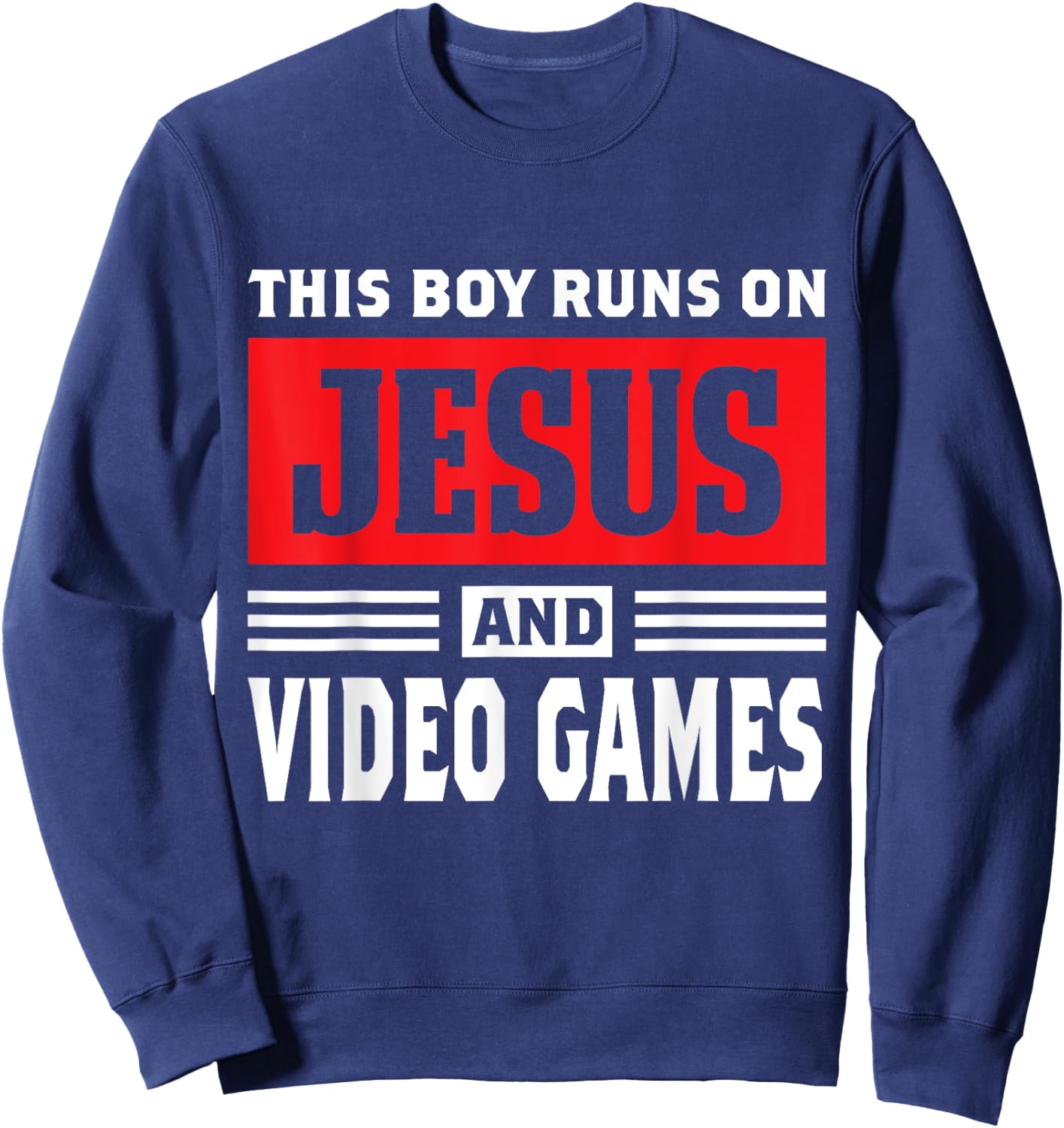 This Boy Runs On Jesus And Video Games Christian Gift Sweatshirt - Sweatshirt | Navy