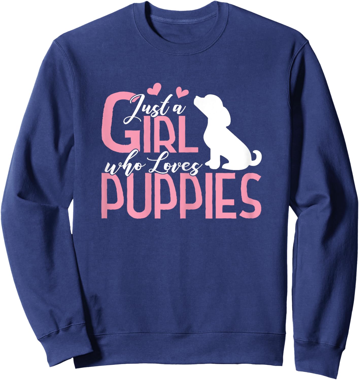 Just a Girl who Loves Puppies Shirt Puppy Dog Lover Gift Sweatshirt - Sweatshirt | Navy