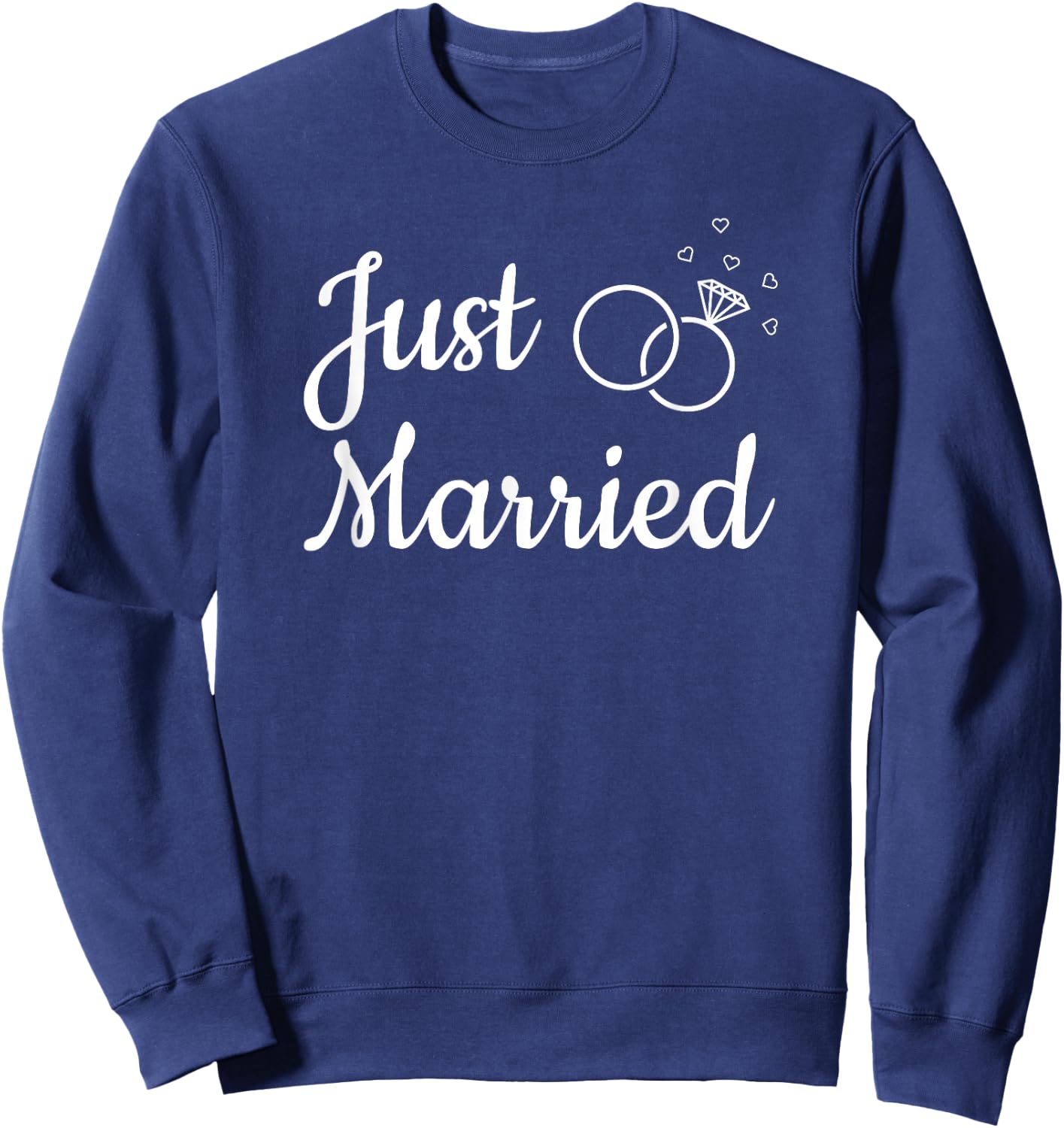 We Just Got Married - Just Married Newlywed Couples Sweatshirt - Sweatshirt | Navy