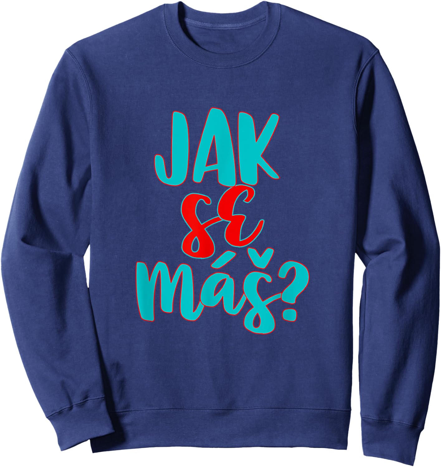 Czech Republic Texan Texas Pride Jak Se Mas Sweatshirt - Sweatshirt | Navy