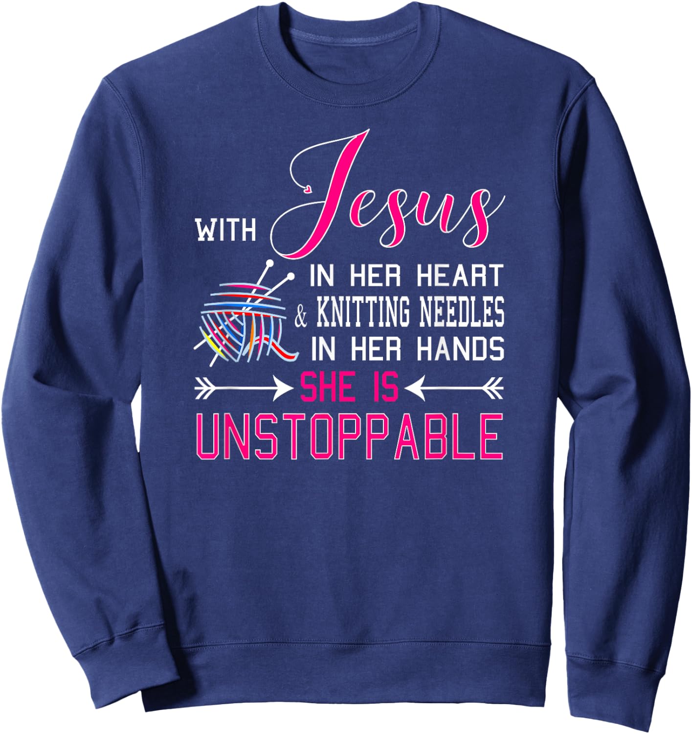 With Jesus In Her Heart & Knitting Needles Hands She Sweatshirt - Sweatshirt | Navy